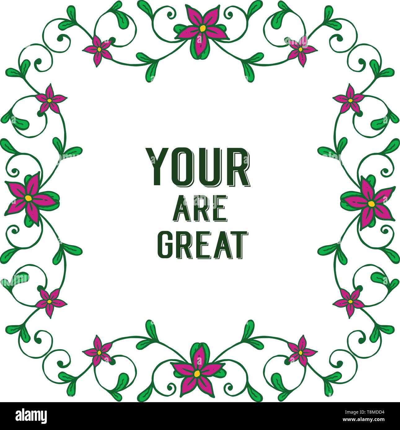 Vector illustration card your are great with pattern leaf flower frame ...