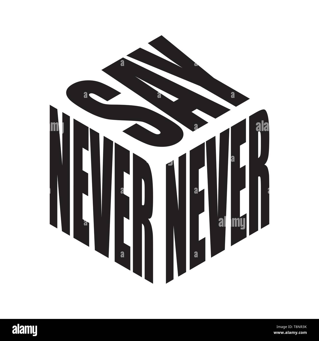 Never say. Simple text slogan t shirt. Graphic phrases vector for ...