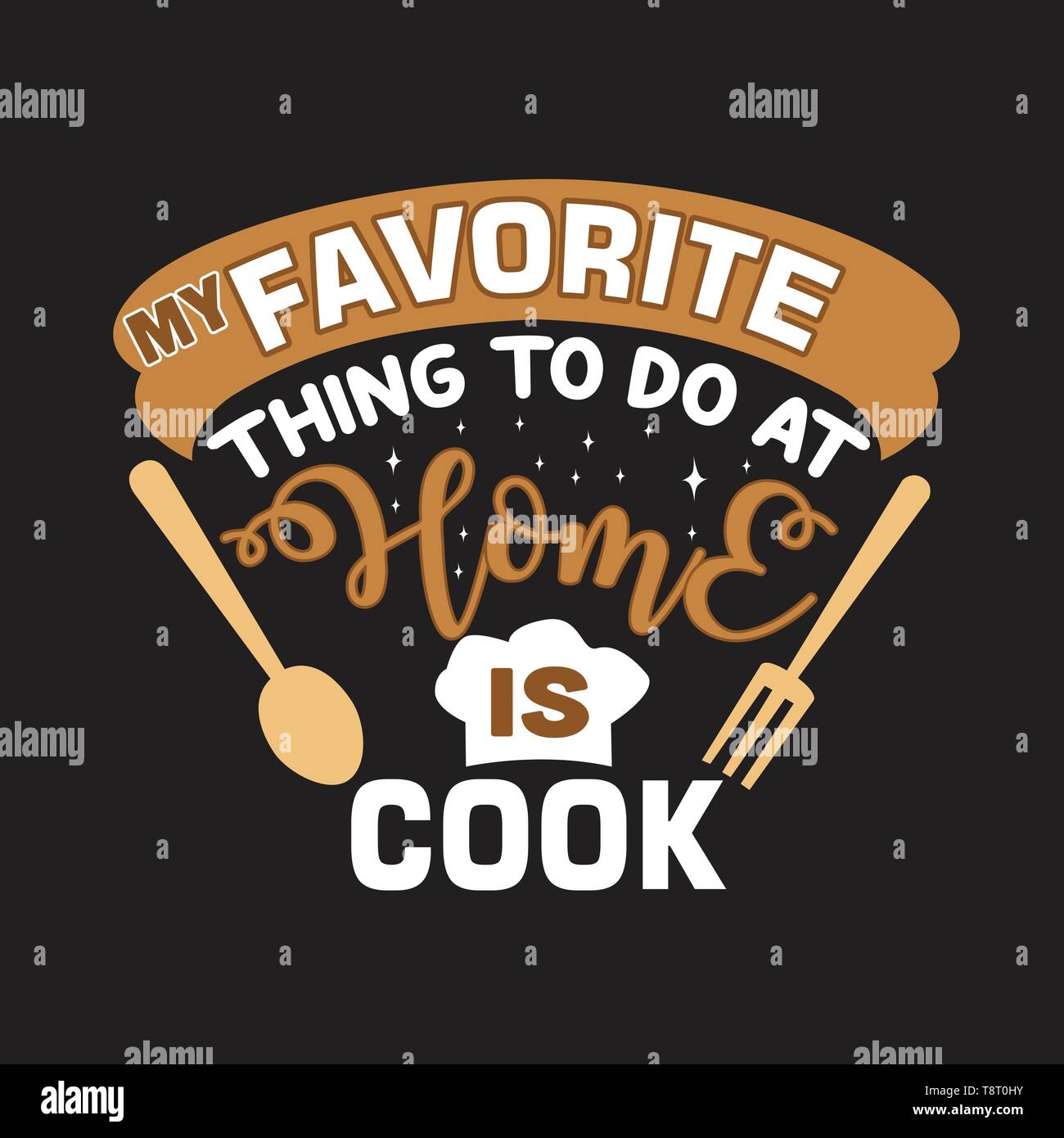 Cooking Quote and saying. My favorite thing to do at home Stock Vector