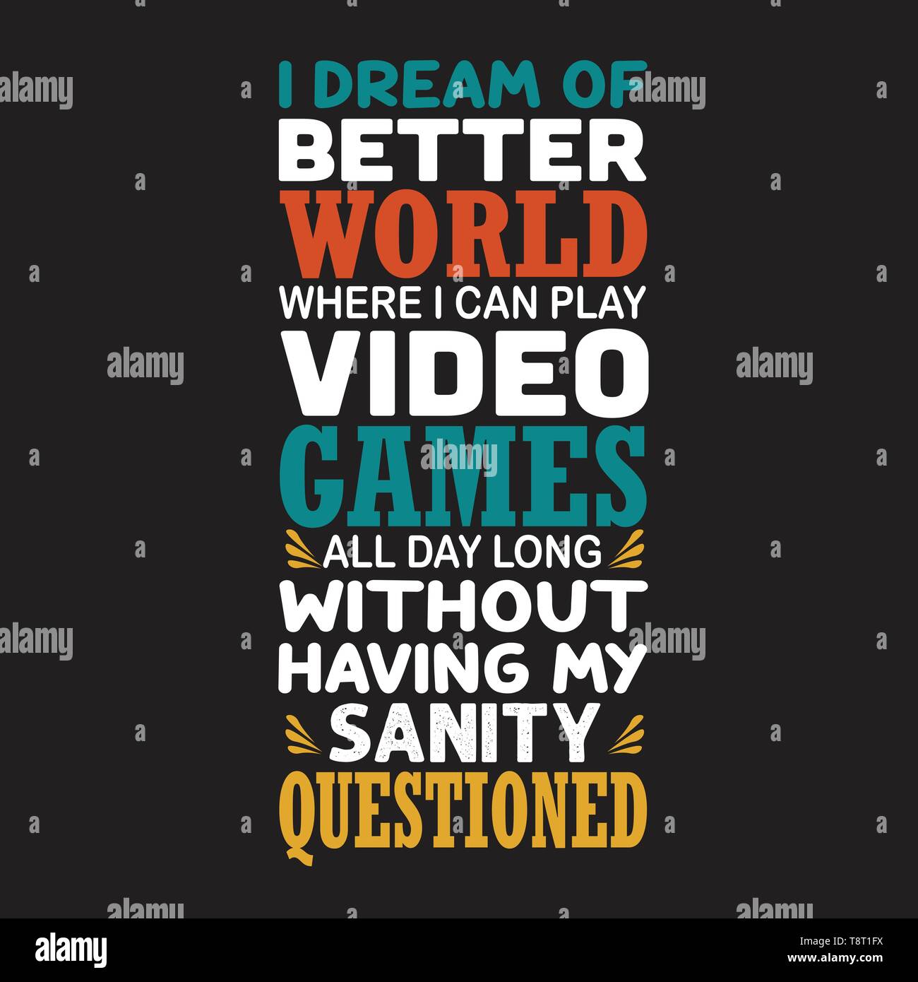 Game Quote and Saying. I dream better world Stock Vector Image & Art - Alamy