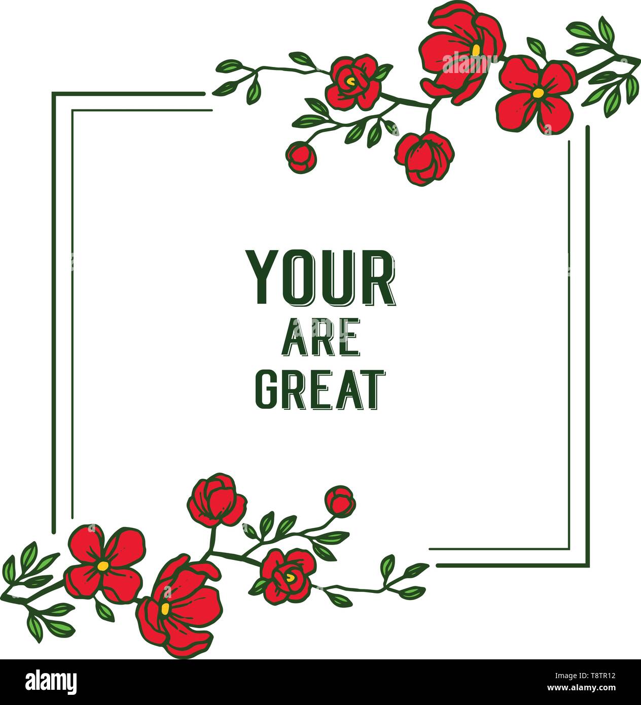 Vector illustration card your are great with art red flower frame hand ...