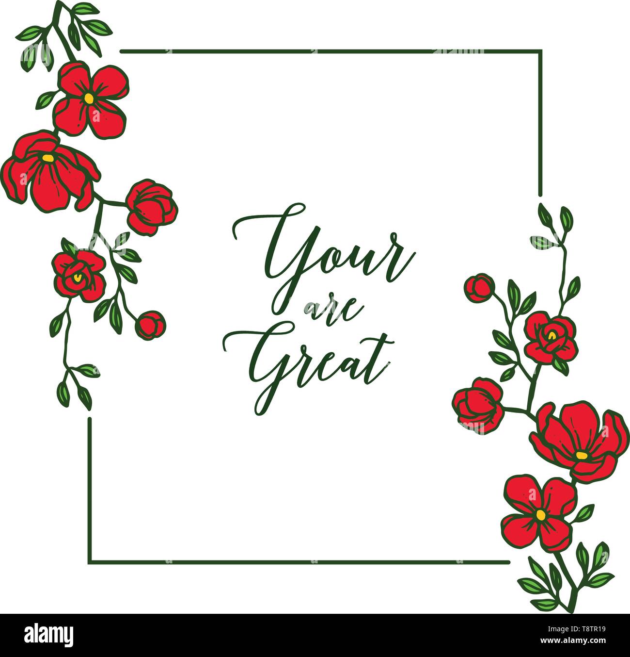 Vector illustration card your are great with art red flower frame hand ...