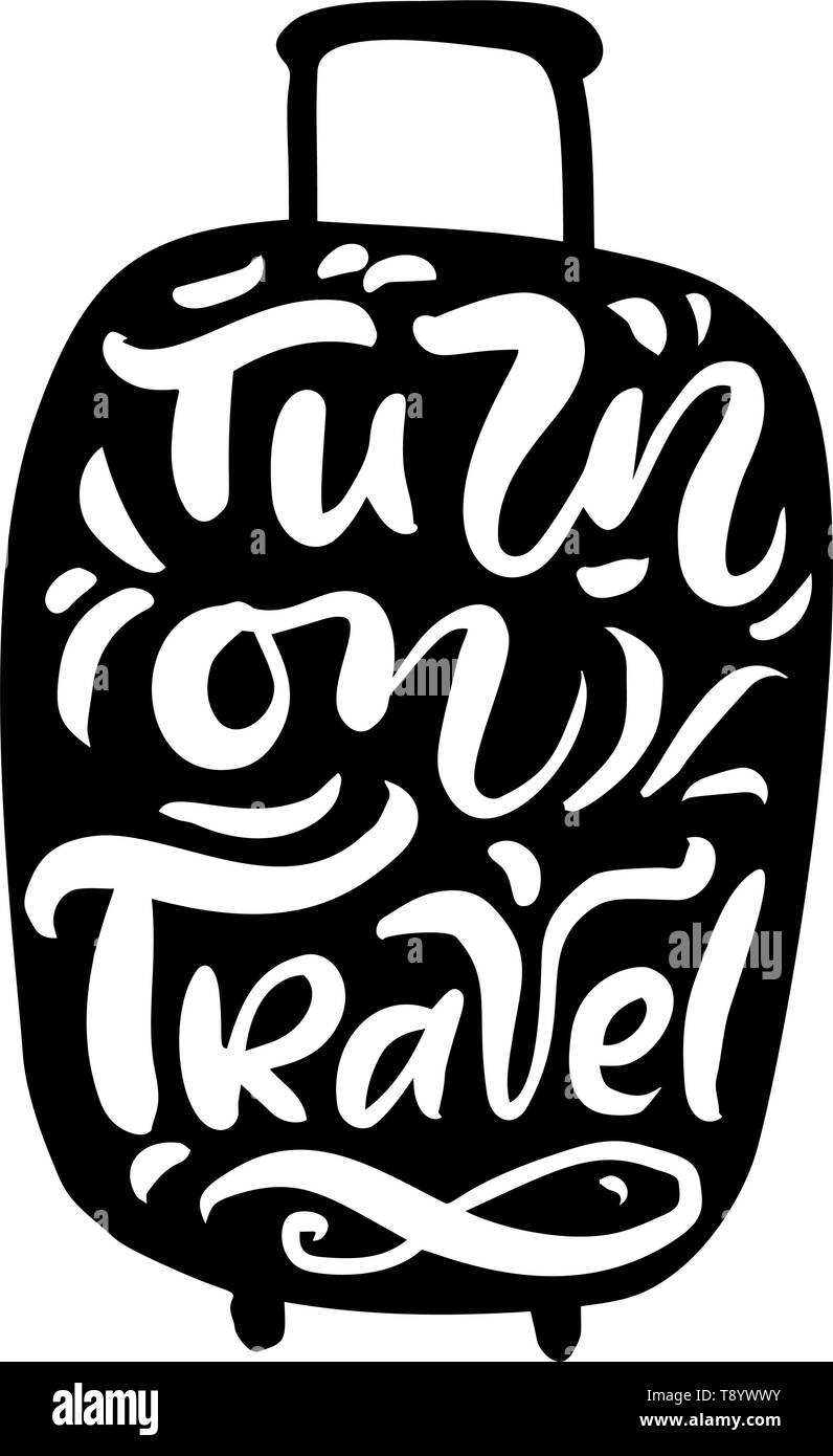 Turn on Travel inspiration quotes on suitcase silhouette. Pack your bags for a great adventure. Motivation for traveling poster typography Stock Vector