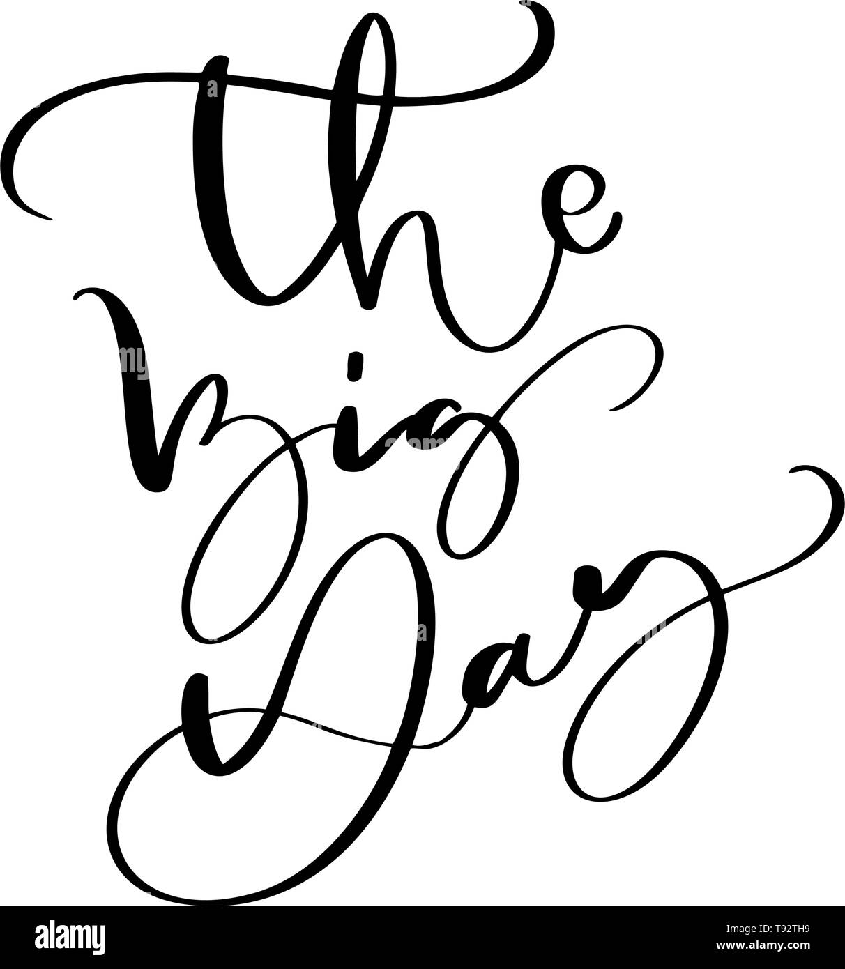 The Big Day vector lettering text Wedding on white background. Handwritten Decorative Design Words in Curly Fonts. Great design for a greeting card or Stock Vector