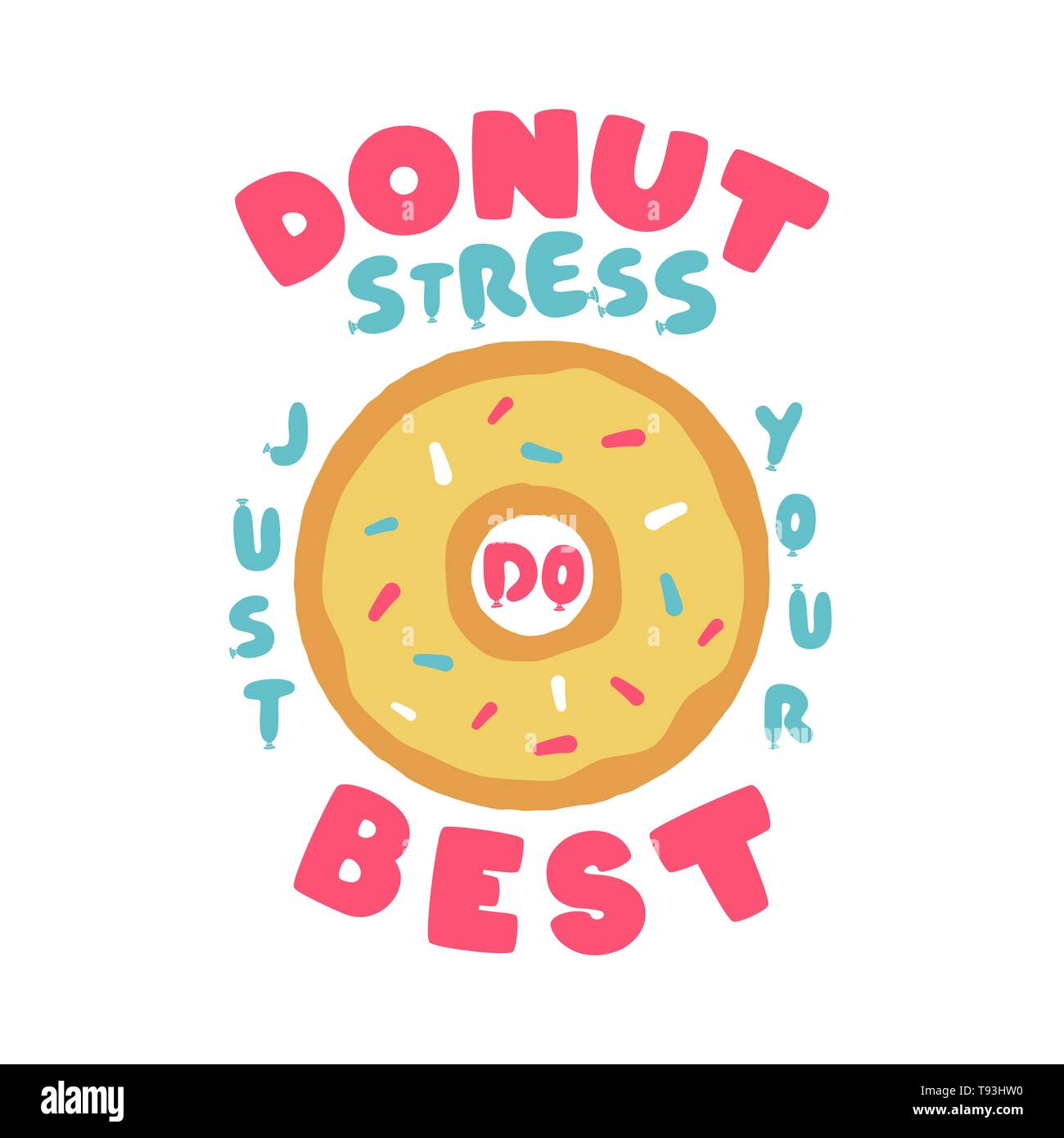 Donut Stress Just Do Your Best Teacher Testing Print Design. Funny t-shirt  for teachers with a sense of humor to wear in testing days. Back to school  Stock Vector Image & Art -
