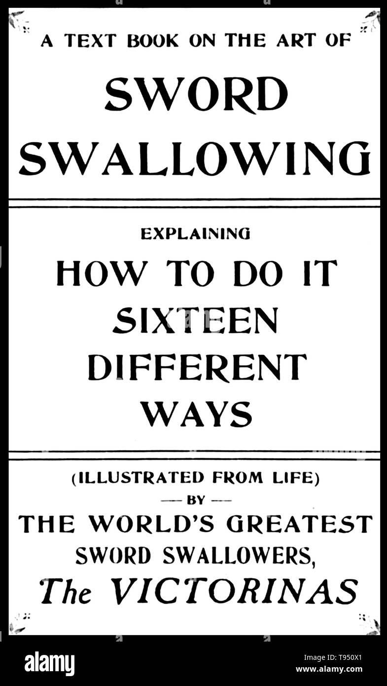 Entitled: A Text Book on the Art of Sword Swallowing. Explaining How To do it Sixteen Different Ways. Illustrated from Life by the World's Greatets Sword Swallowers, the Victorinas.' Joseph Hollingsworth (1872 - 1956) was an American vaudevillian who billed himself and his troupe under a variety of names; Joe van Victorina, Victorina, Kar-Mi, the Victorinas, and Victorina Troupe. His act included magic, sword swallowing and sharpshooting tricks. Stock Photo