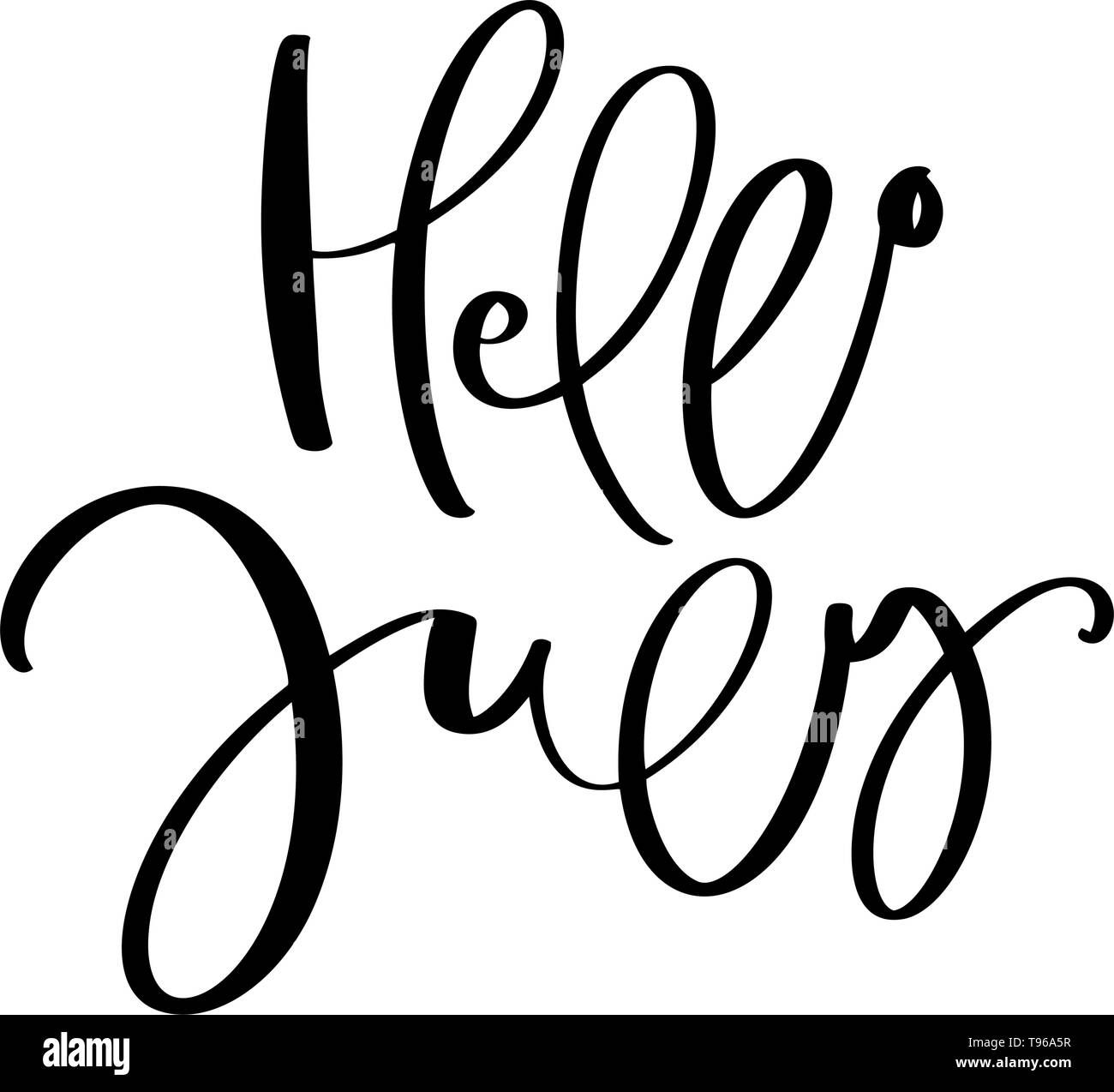Hand drawn typography lettering text Hello July. Isolated on the white ...