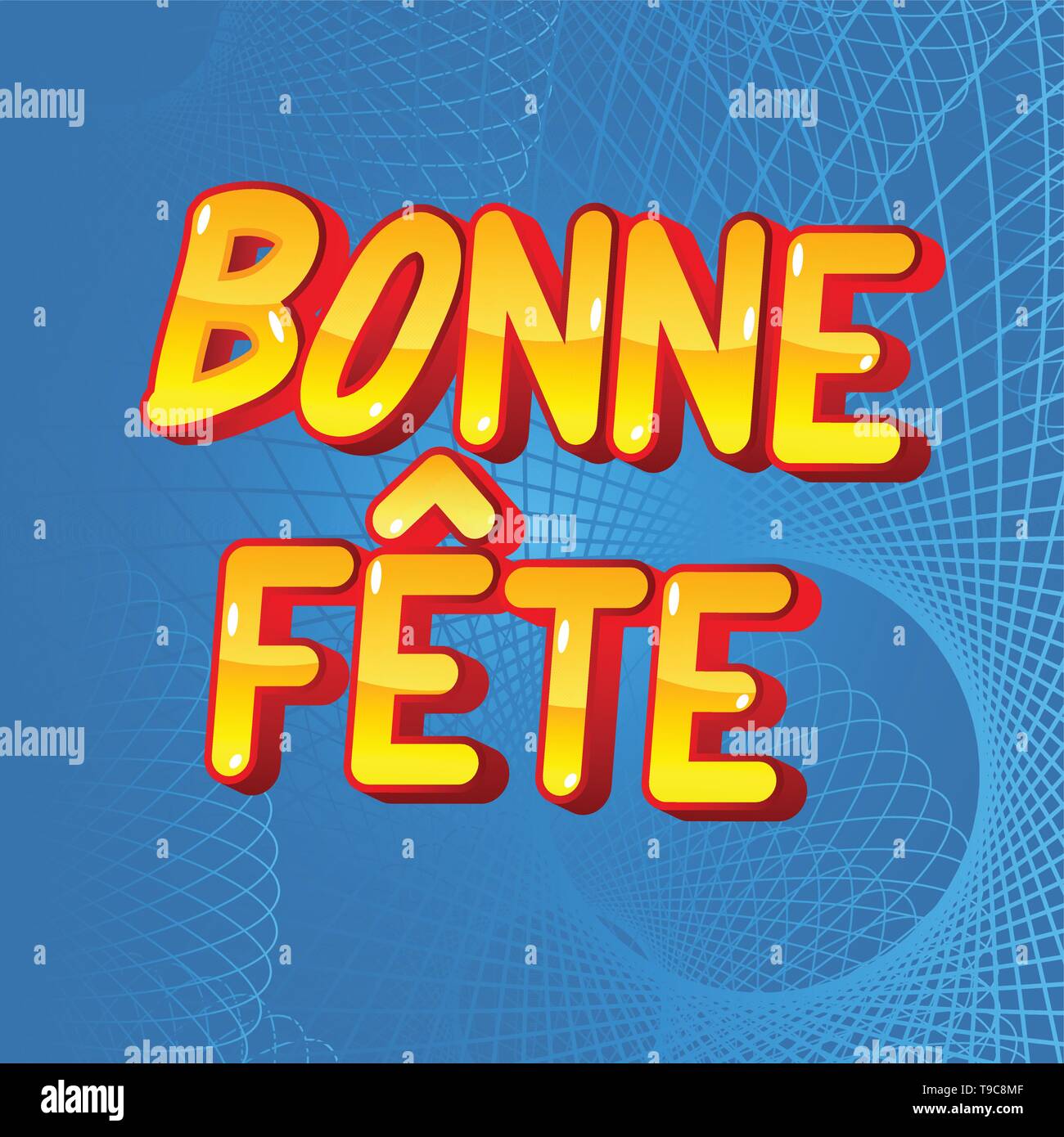 Bonne Fete High Resolution Stock Photography And Images Alamy