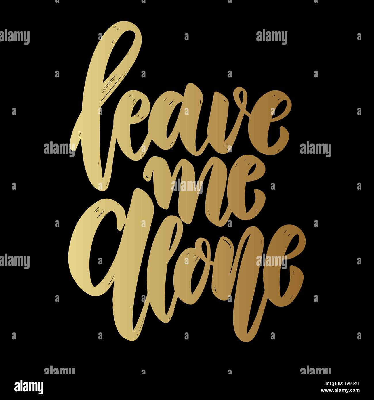 Leave me alone. Lettering phrase on dark background. Design element for