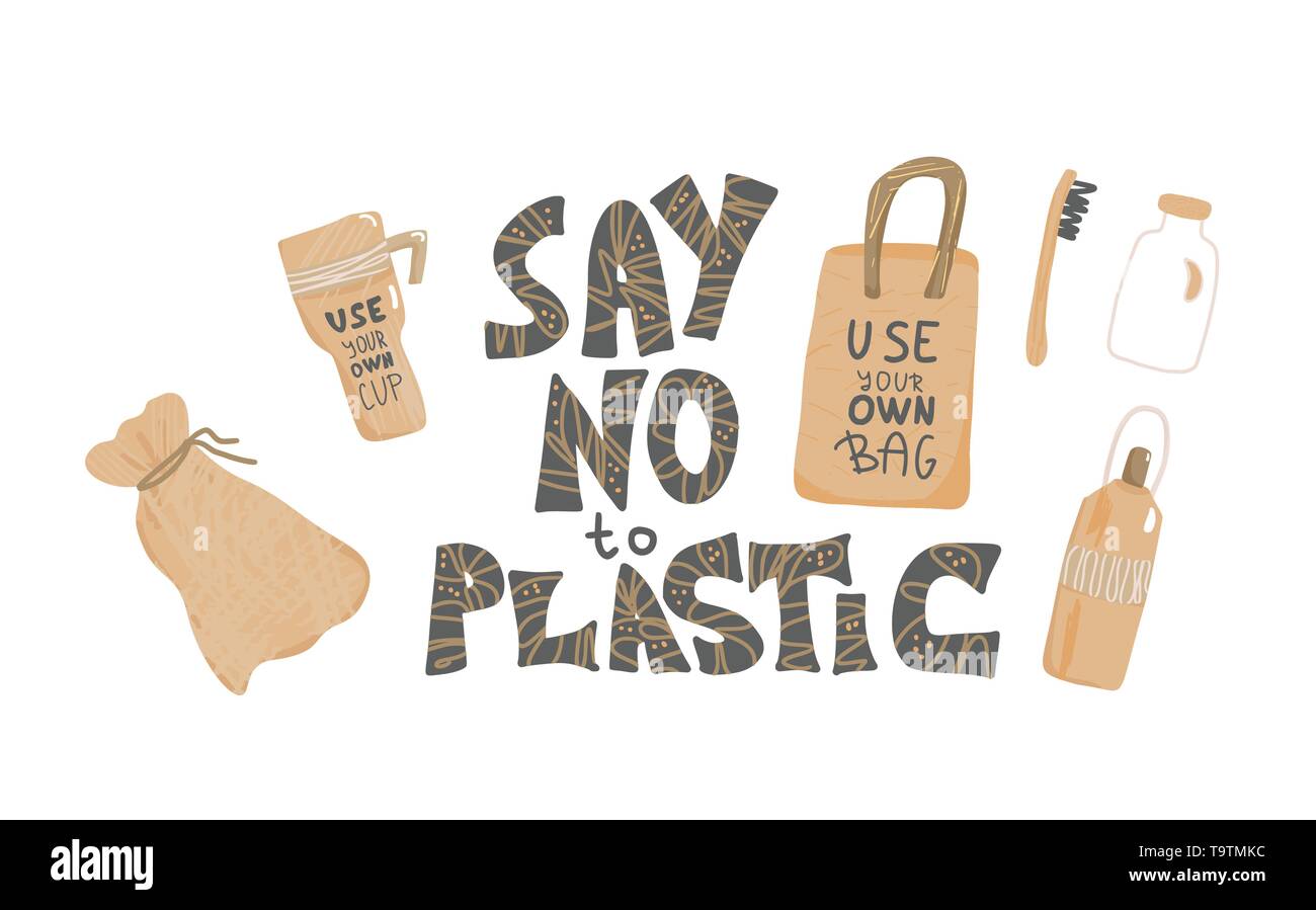 Say no to plastic quote with eco lifestyle elements isolated on white ...