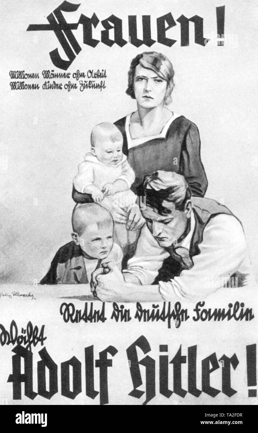 A Nationalist Socialist election poster addressed to women during the final phase of the Weimar Republic. The picture shows a family of four, with the inscription: 'Women! Millions of men without work, millions of children without a future, save the German family, Vote for Adolf Hitler!' Stock Photo