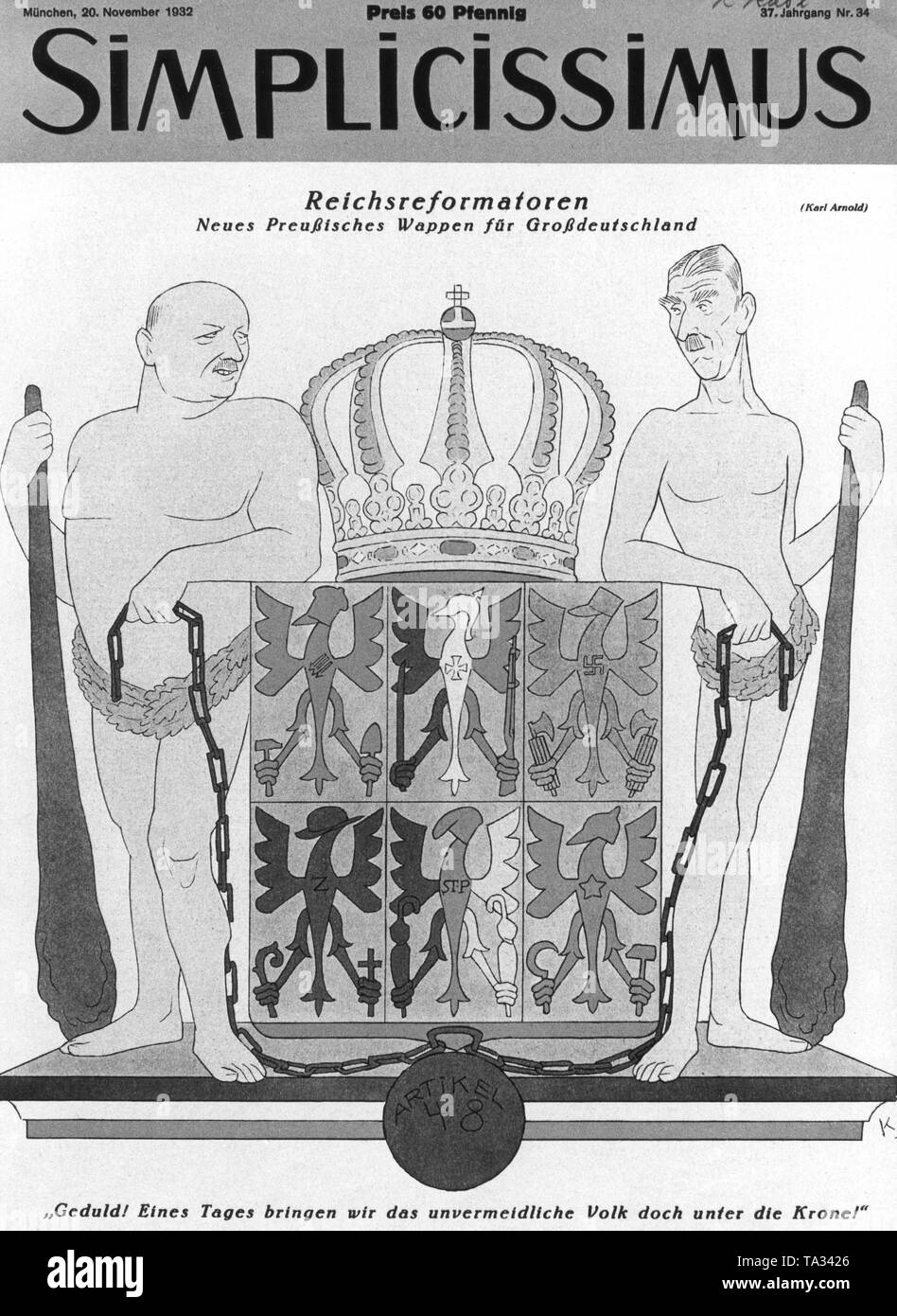 The picture of Karl Arnold shows a new Prussian coat of arms of Greater Germany with Chancellor Franz von Papen (right) and the strong man of his cabinet, Defence Minister Kurt von Schleicher, as Reich reformers who, by means of Article 48, lay in chains the political parties, here represented by eagles. The caption reads: 'Patience! One day we will bring the inevitable people under the crown!', an allusion to the rumors that Papen planned the reintroduction of the monarchy. Stock Photo