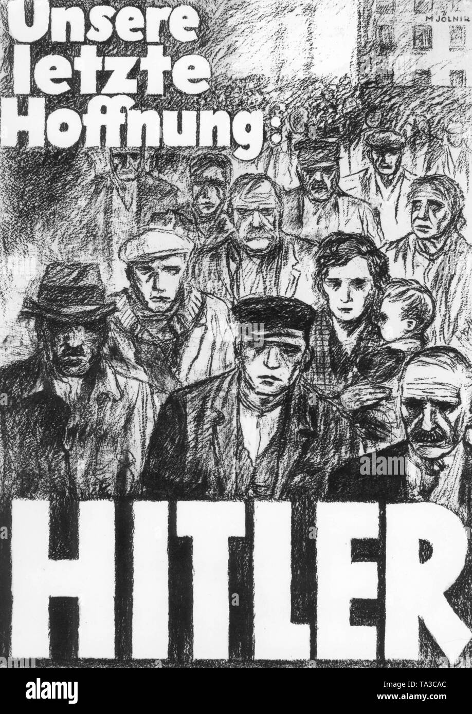 At the time of mass unemployment in the final phase of the Weimar Republic, the percentage of voters in the National Socialists rose enormously. Here is an election poster that shows the unemployed and hopeless people, with the election appeal: 'Our last hope: Hitler'. Stock Photo