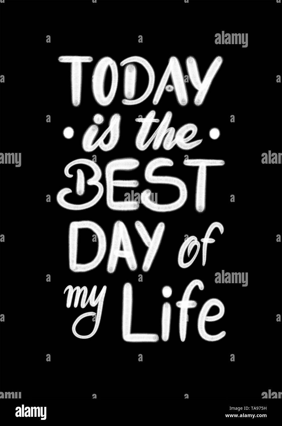 Today is the best day of my life - hand lettering motivational design isolated on black Stock Photo