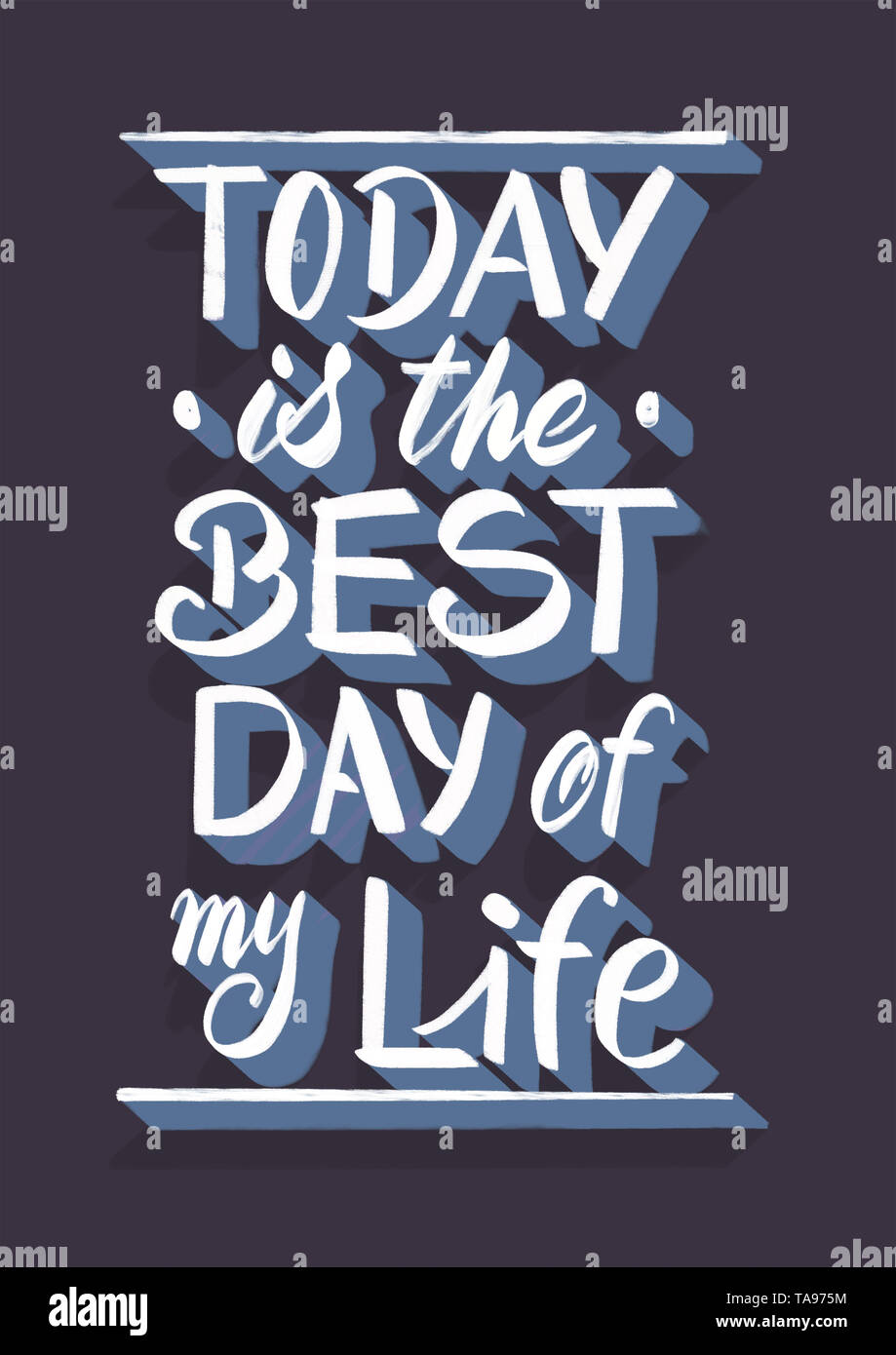 Today is the best day of my life - hand lettering composition Stock Photo