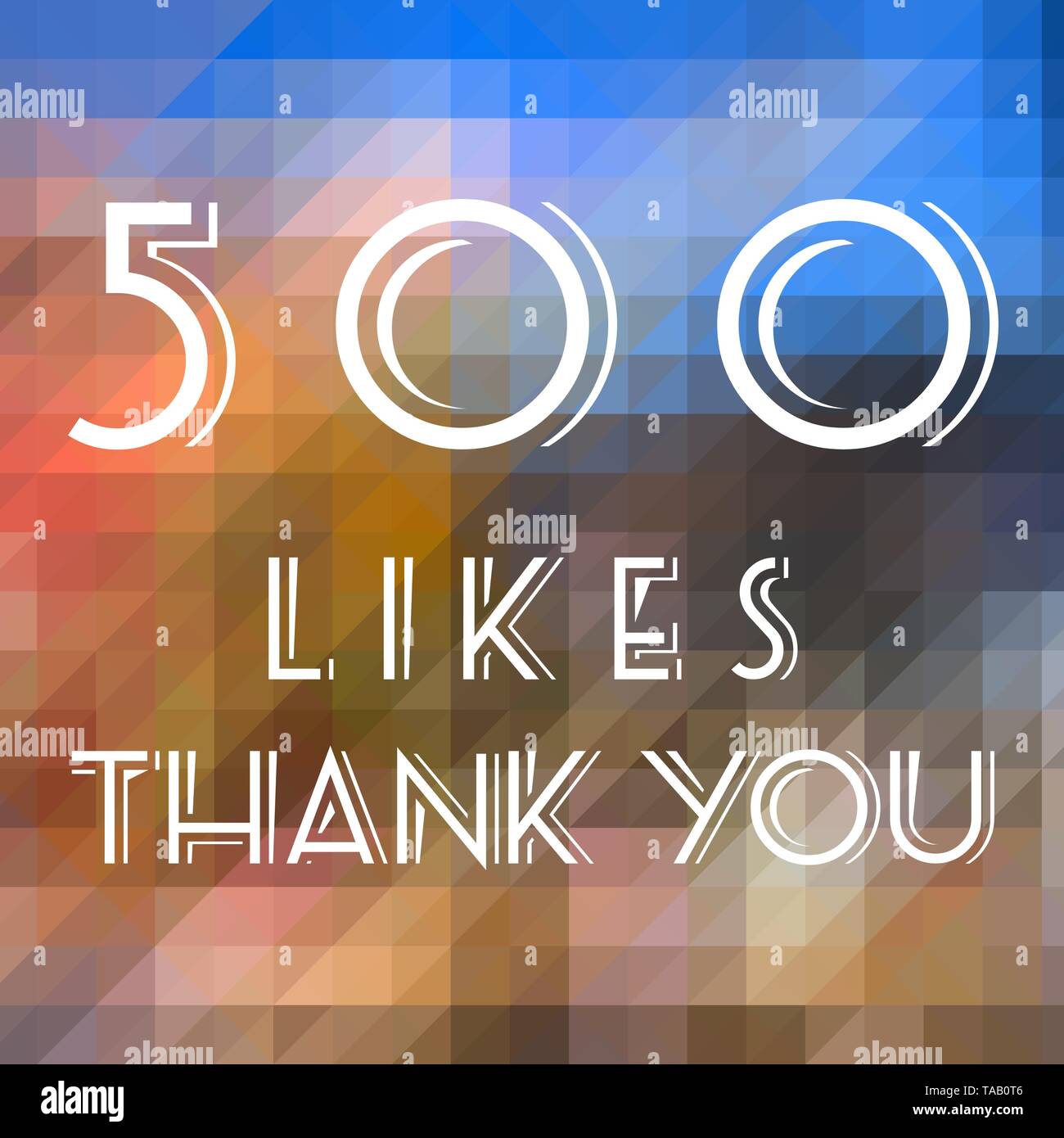 500 Likes Social Media Milestone Achievement Online Community Thank You Note 500 Follows Stock Photo Alamy
