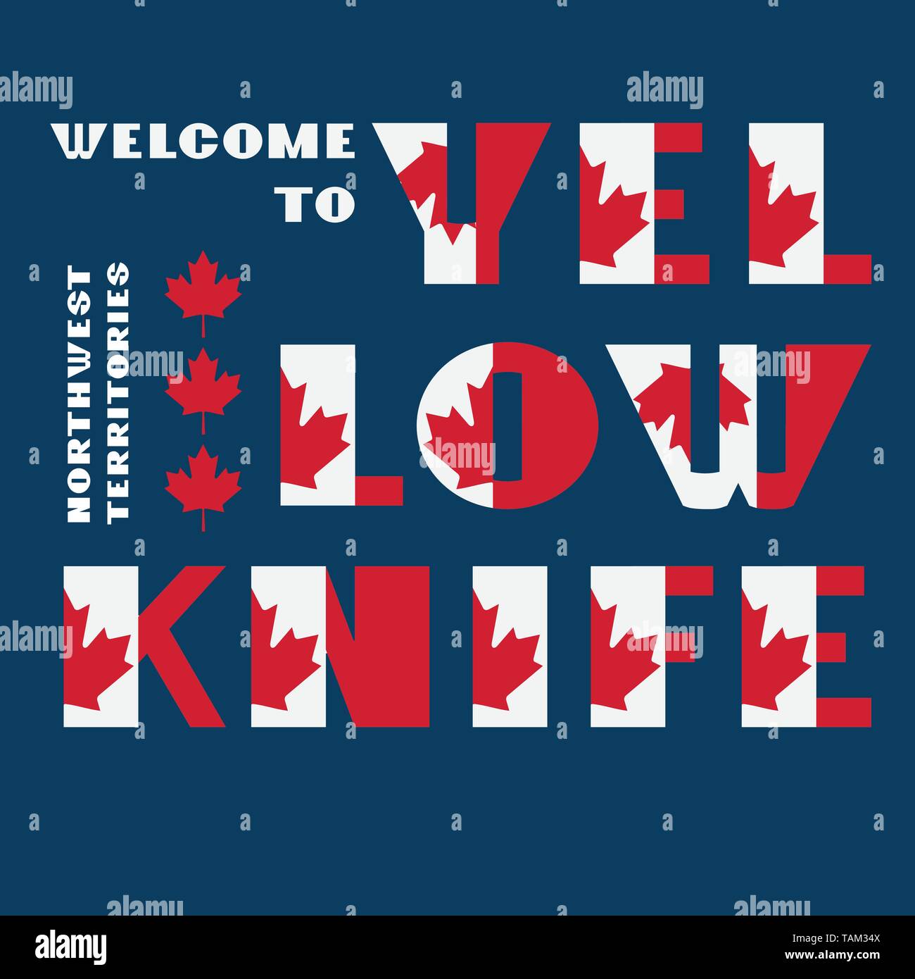 Canada flag style motivation poster with text Welcome Yellowknife, Northwest Territories. Modern typography for corporate travel company graphic print Stock Vector