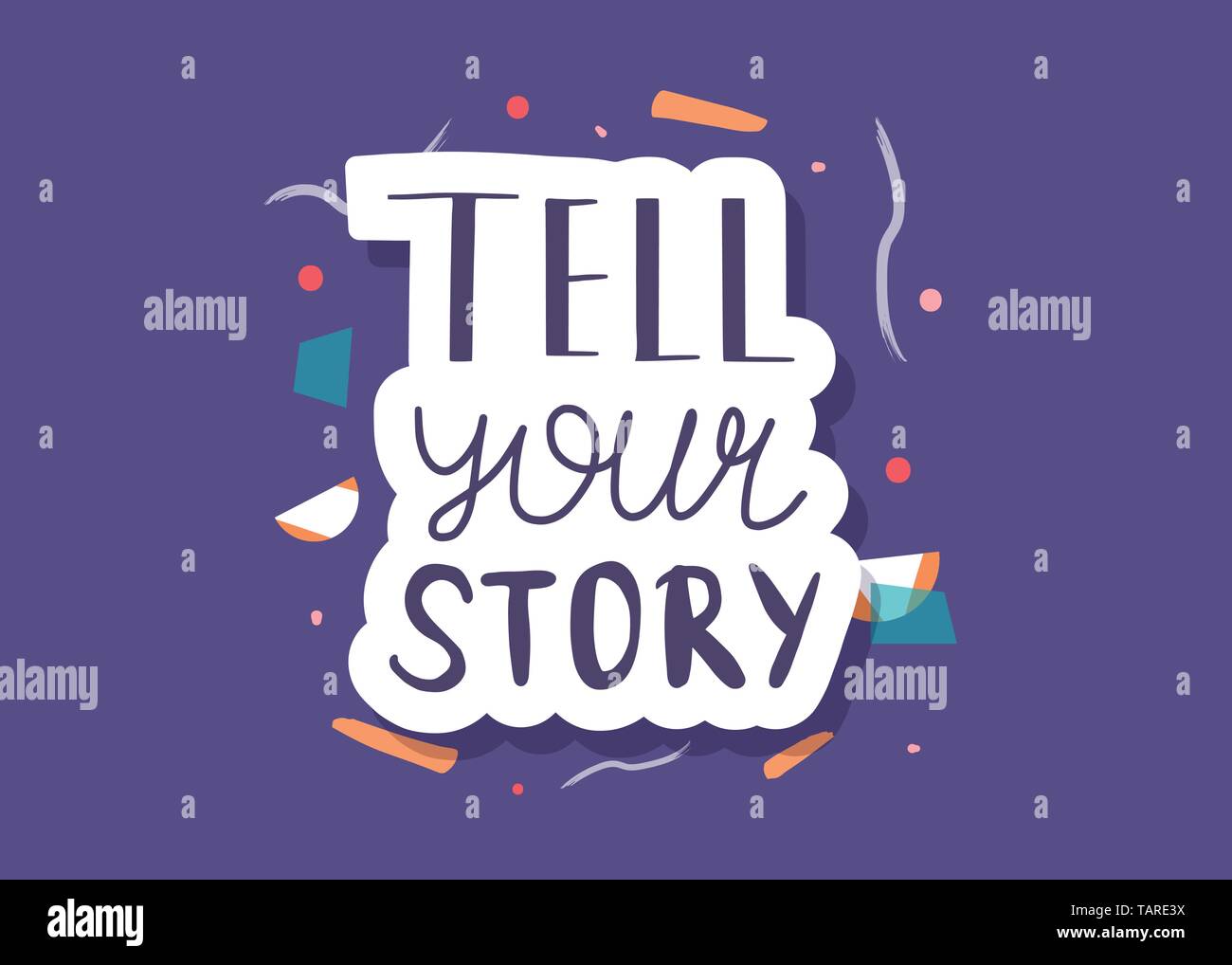 Tell Your Story Handwritten Lettering With Decoration Poster Vector Template With Quote Color Illustration Stock Vector Image Art Alamy