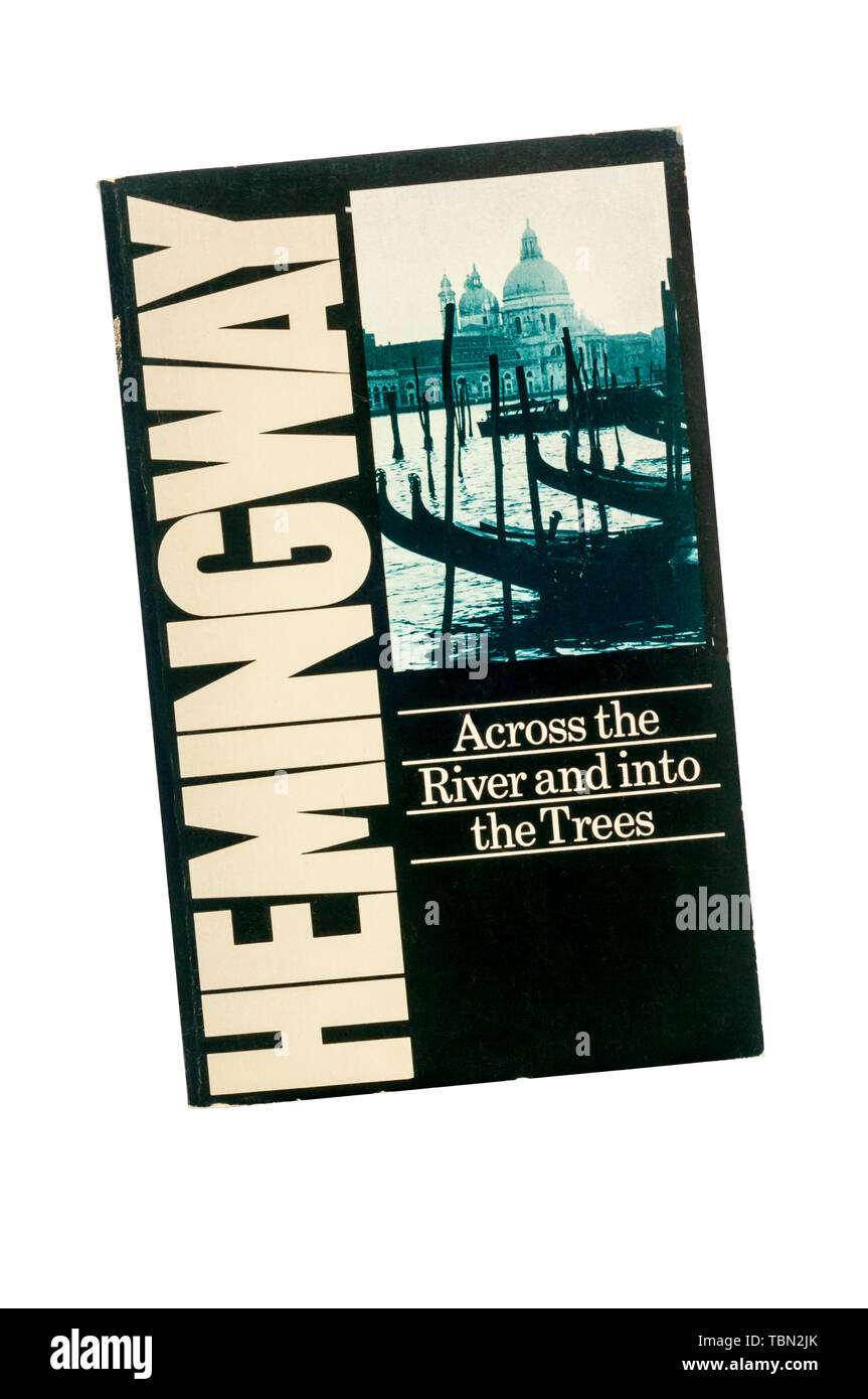 Across the River and into the Trees by Ernest Hemingway. First published in 1950. Stock Photo