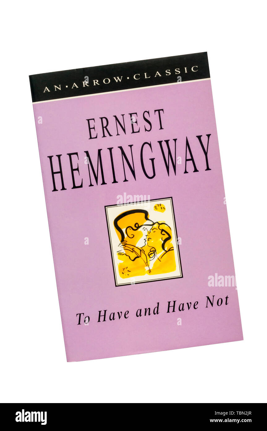 To Have and Have Not by Ernest Hemingway.  First published in 1937. Stock Photo