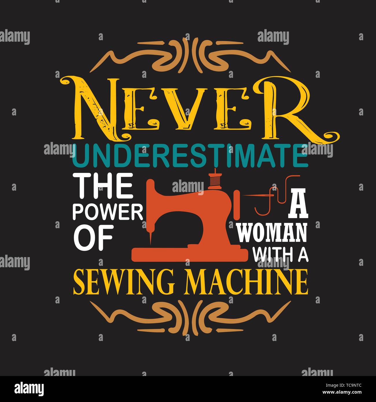 Sewing Quote and saying. Never underestimate the power of a woman with