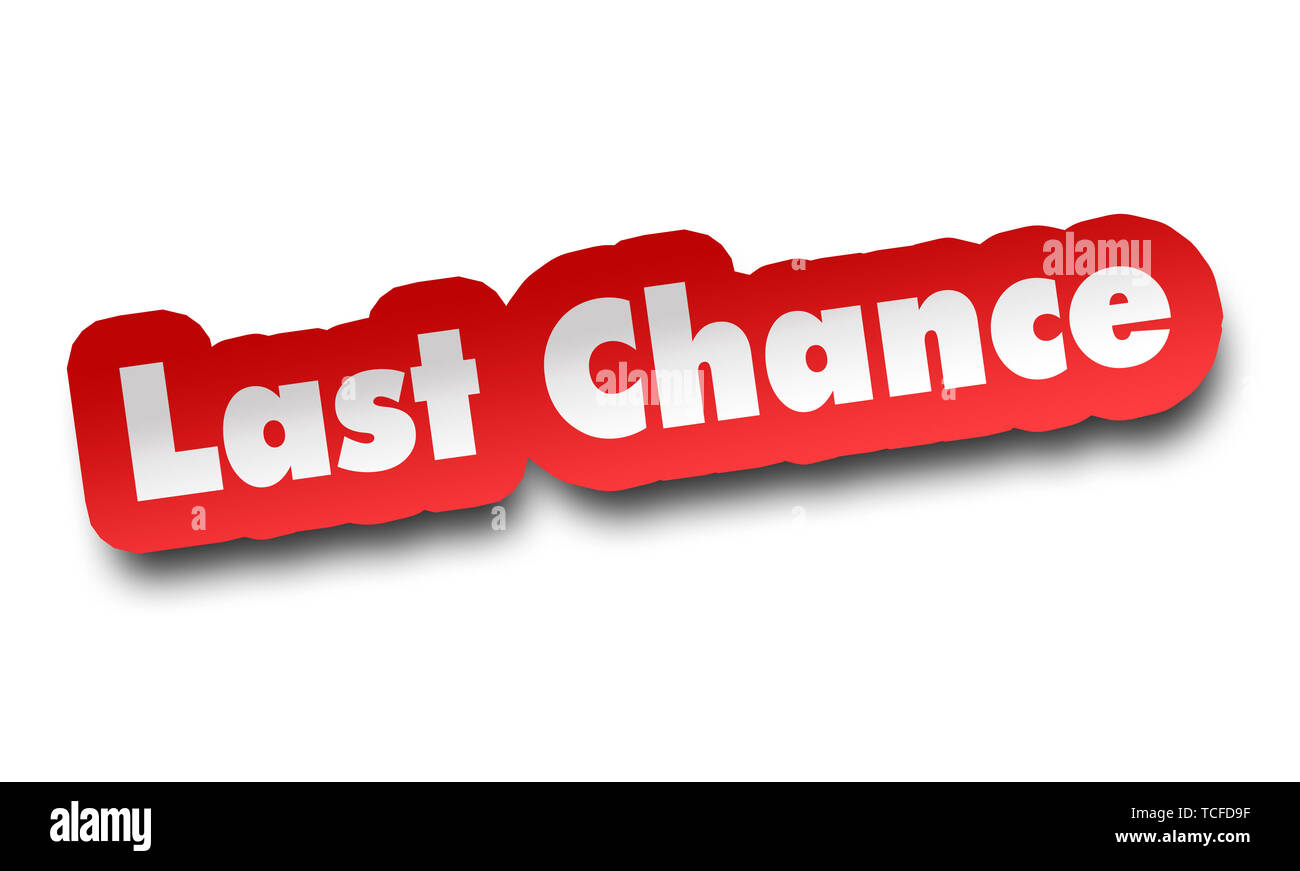 last chance concept 3d illustration isolated on white background Stock