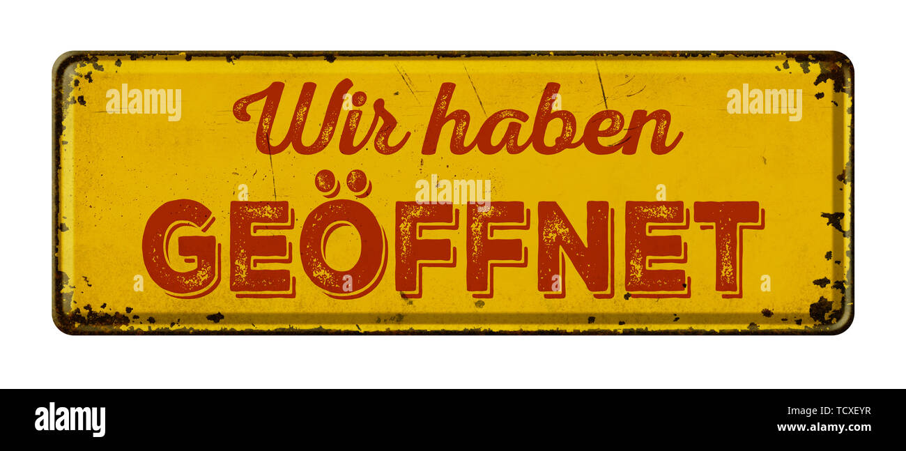 Vintage rusty metal sign -  German Translation of We are open - Wir haben geoeffnet Stock Photo