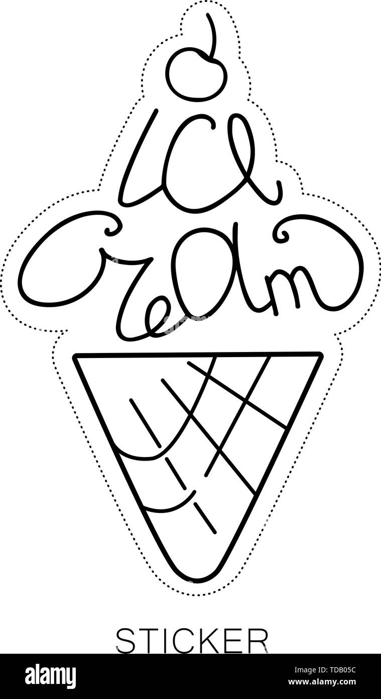 Ice cream sticker or badge. Hand drawn ice cream. Vector sticker, pin for summer food decoration. Calligraphic phrase isolated on white background Stock Vector