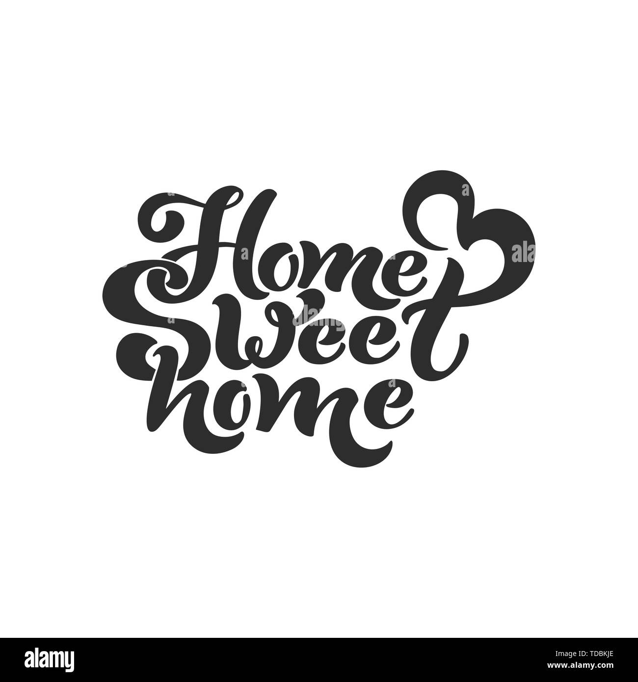 Home sweet home. Typographic vector design for greeting card, invitation card, background, lettering composition. Handwritten modern brush lettering. Stock Vector