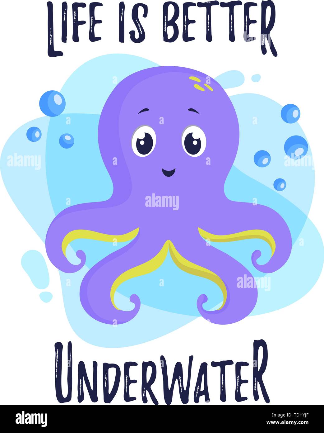 Illustration with cute octopus and slogan - Life is better underwater. Vector print for poster in the nursery, children wear or other design. Stock Vector