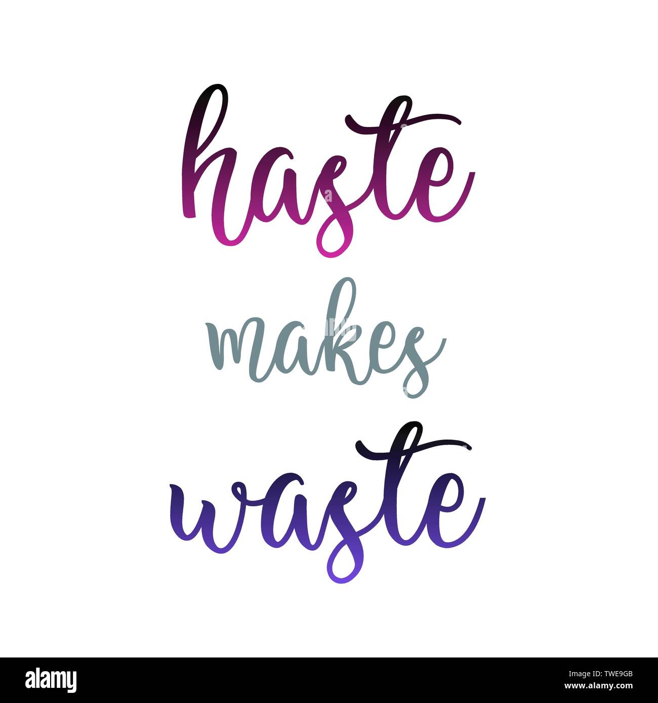 Haste make waste Stock Vector Images Alamy