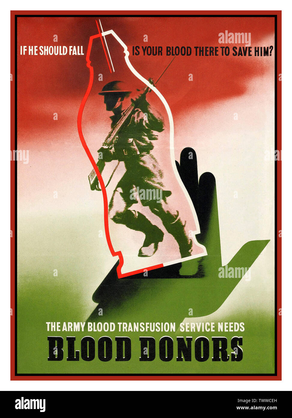 Vintage 1940’s WW2 Propaganda Appeals Poster asking for blood donors ”If he should fall is your blood there to save him?'  Picture of a British soldier going into battle. Stock Photo