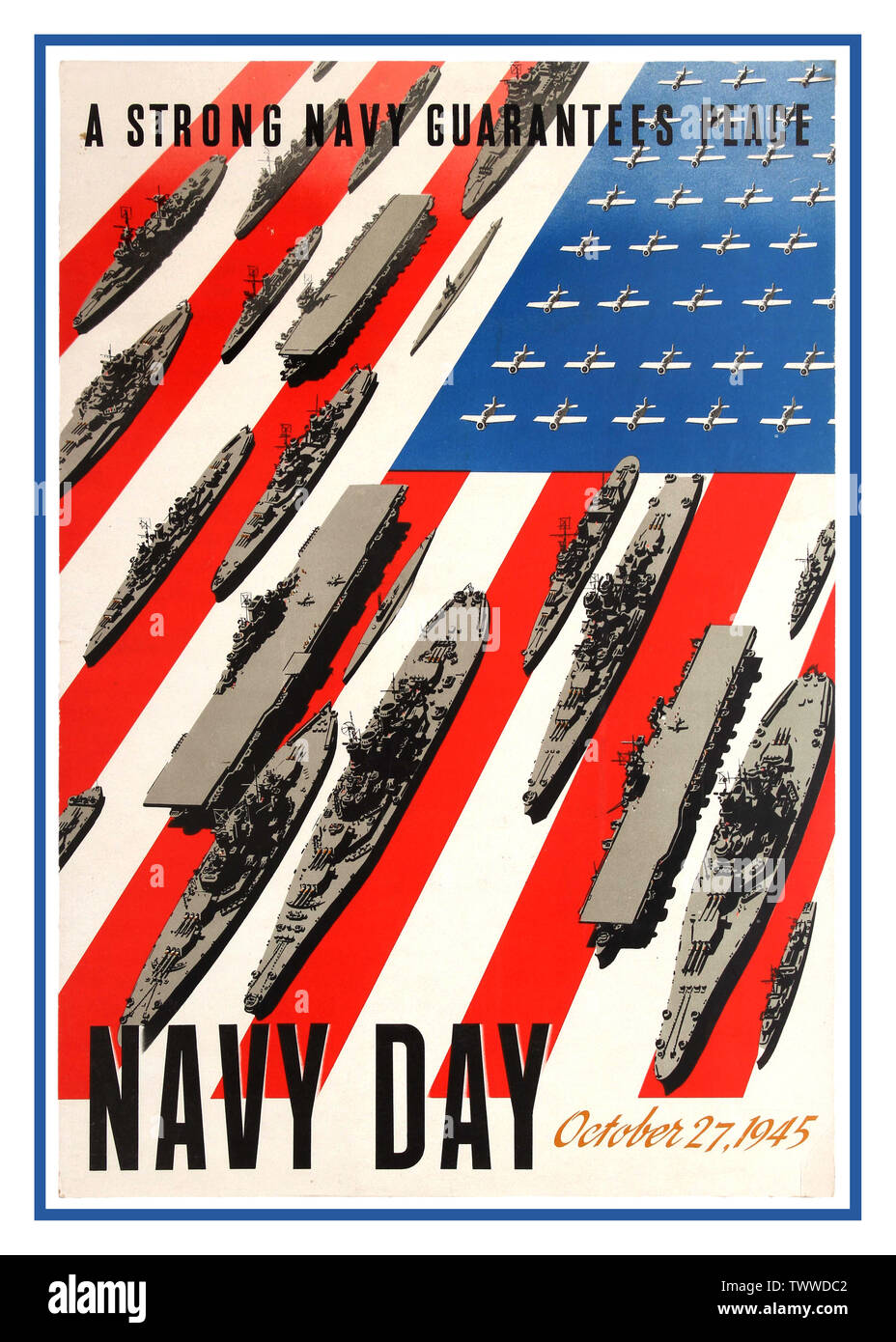 NAVY DAY 1945 Vintage USA American post war WW2 propaganda poster 'A Strong Navy Guarantees Peace' Navy Day October 27, 1945. Modernist design showing warships and planes from the US Navy set against the colours and stripes of the flag of the United States of America with the text positioned across the top and bottom of the poster. U.S. Government Printing Office World War II Second World War Stock Photo