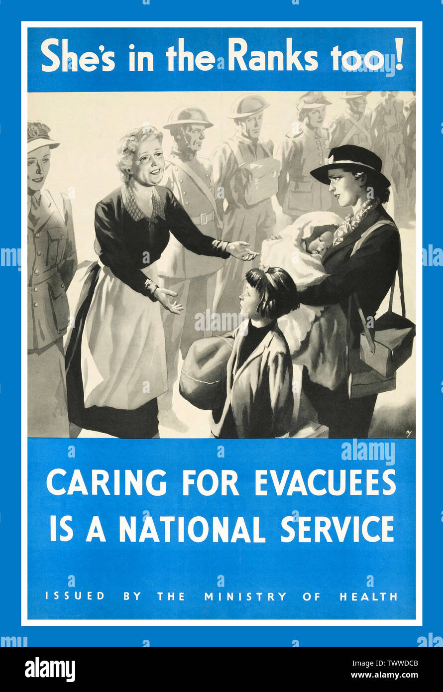 Vintage UK British WW2 World War Two propaganda poster: “She's in the Ranks Too!” – Caring For Evacuees Is A National Service. Black and white illustration featuring a middle-aged lady wearing an apron and stepping forward from a row of national service workers in uniform with her arms outstretched towards a younger mother smartly dressed in a hat and holding her sleeping baby with a young girl next to her holding their travel bags and packages, Issued by the Ministry of Health. The evacuation during WWII known as Operation Pied Piper started in 1939, organised by the Ministry of Health Stock Photo