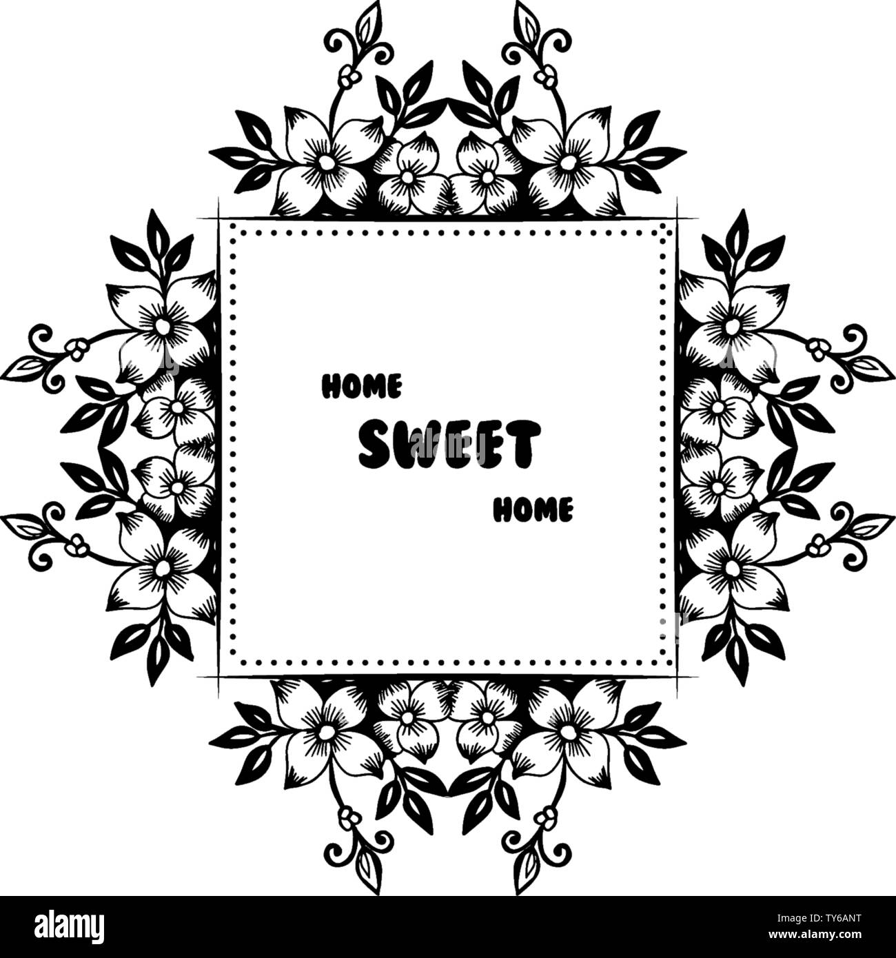 Vector illustration beautiful flower frame for decoration of home sweet ...