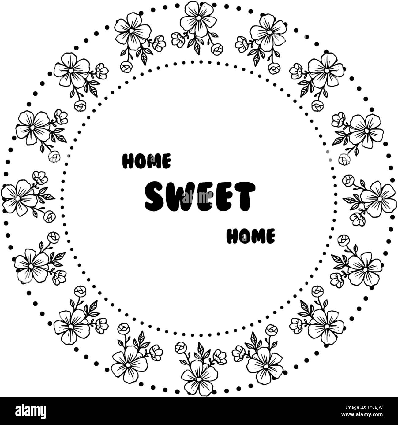 Vector illustration beautiful flower frame for decoration of home sweet ...