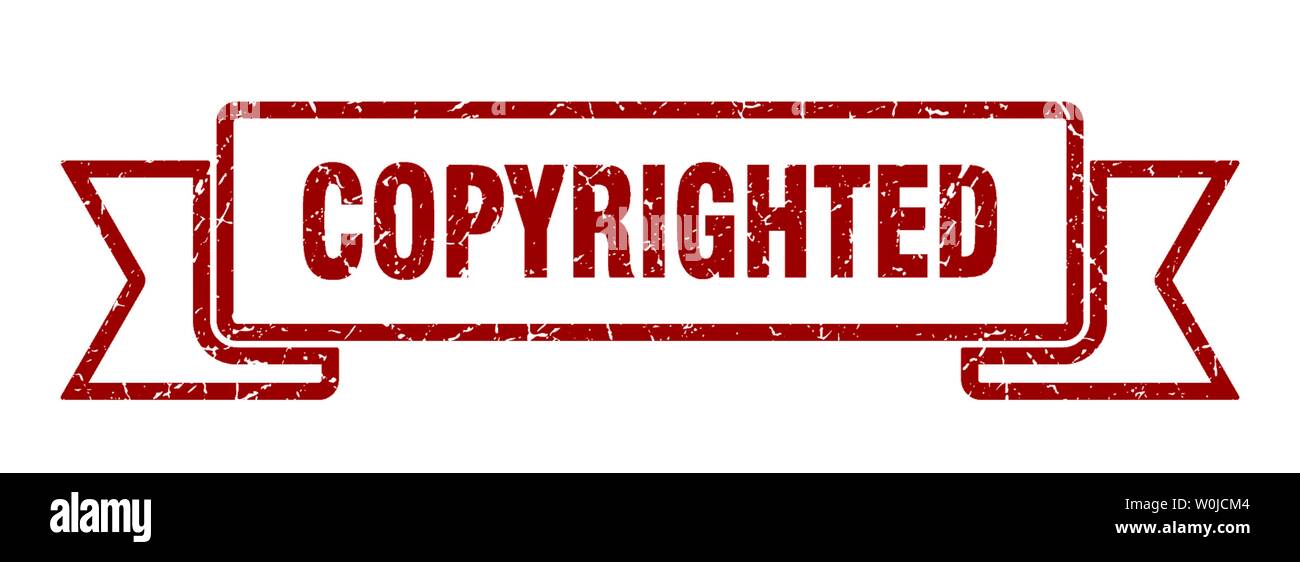 Wrapped Copyrighted copyrighted grunge ribbon. copyrighted sign. copyrighted banner Stock ...