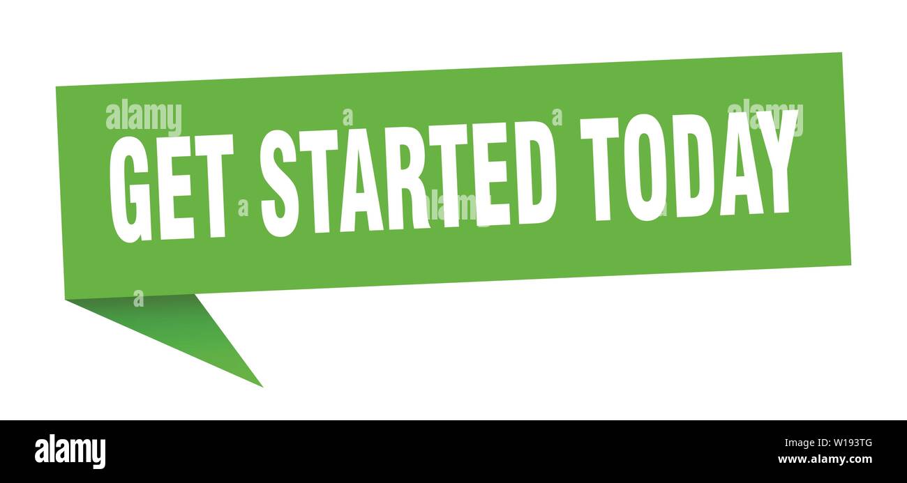 get started today speech bubble. get started today sign. get started today banner Stock Vector