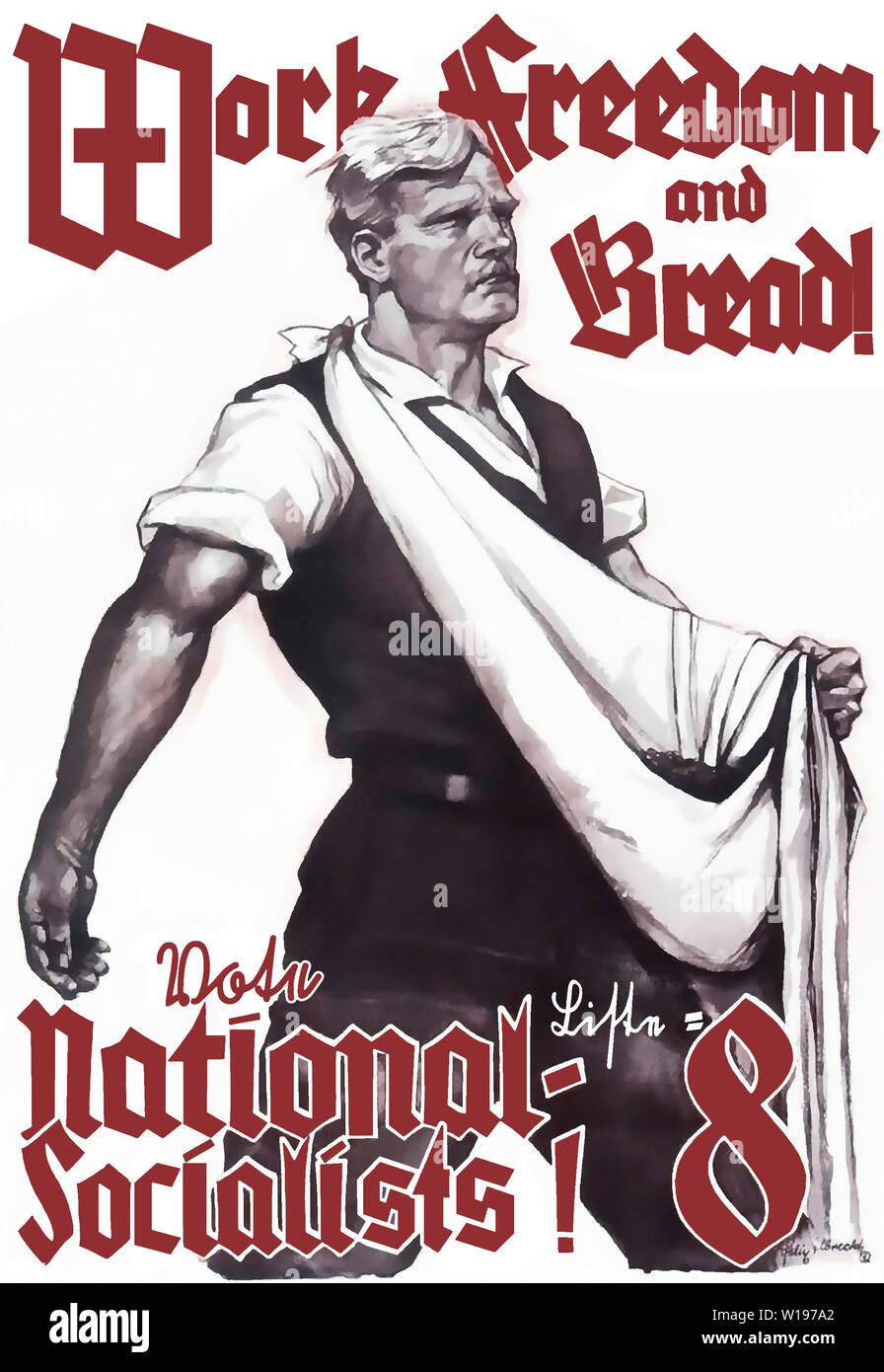 Arbeit, Freiheit und Brot! Wählt Liste 8 National-Sozialisten! (Translated to English) Stock Photo