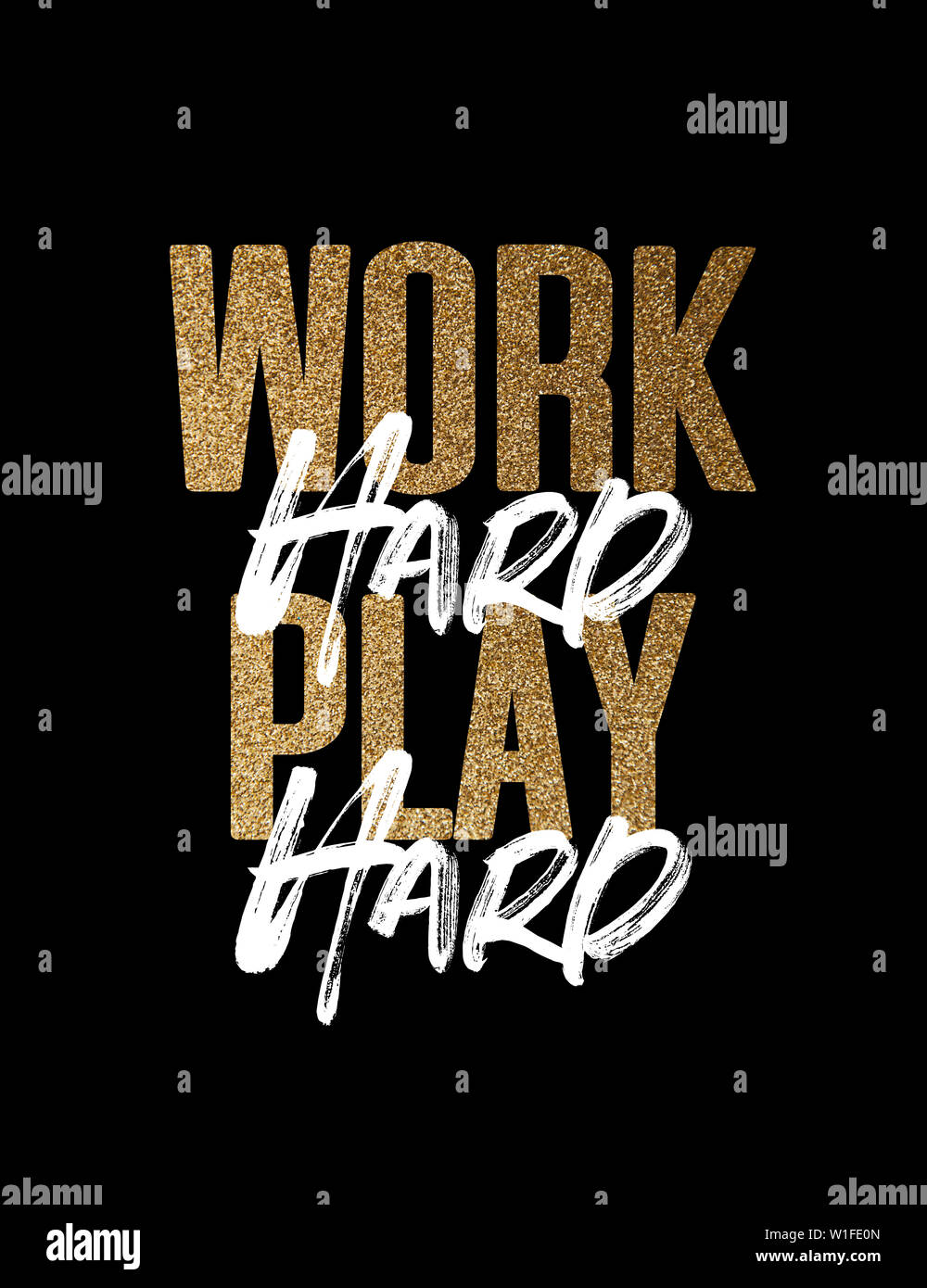Work Hard Play Hard Gold And White Inspirational Motivation Quote Stock Photo Alamy
