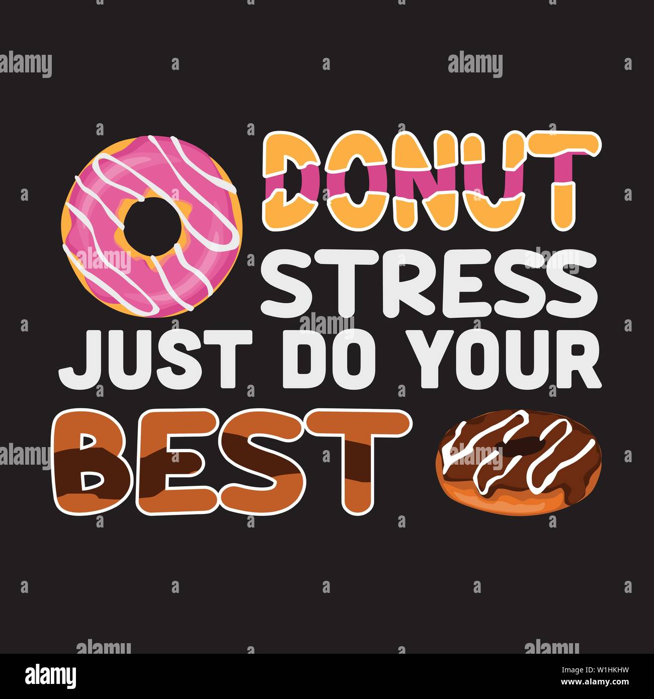 Donuts Quote and Saying. Donut stress just do your best Stock Vector Image & Art - Alamy for Donut Stress Do Your Best Free Printable