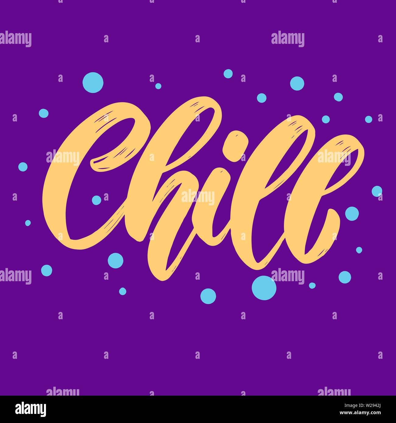 Chill. Lettering phrase for postcard, banner, flyer. Vector
