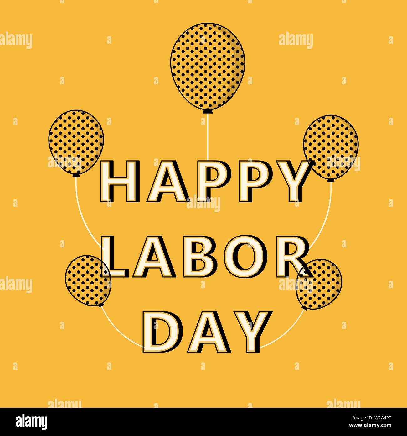 Happy Labor Day words with balloons greeting card on yellow background ...