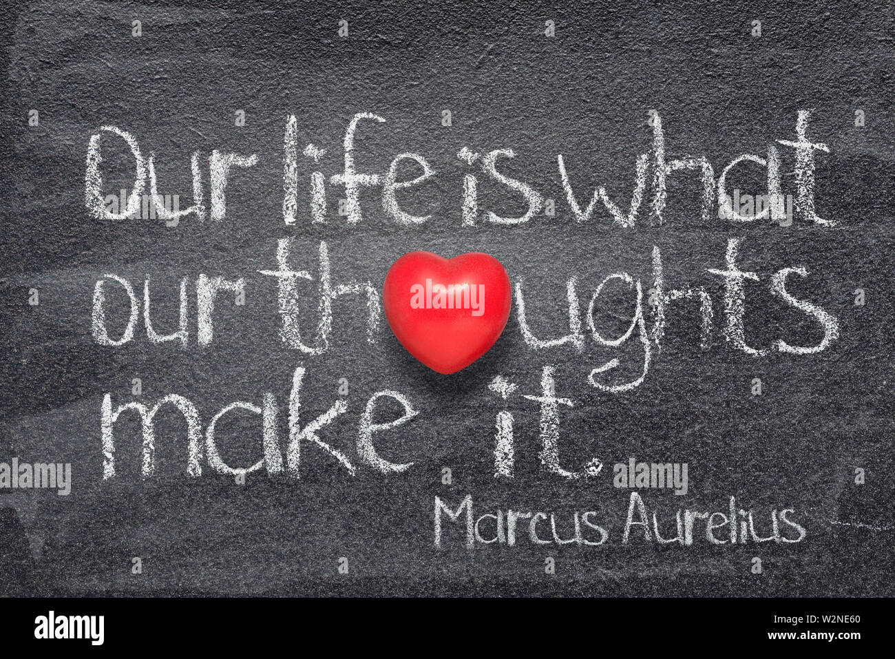 Our life is what our thoughts make it - ancient Roman philosopher Marcus Aurelius concept quote written on chalkboard Stock Photo