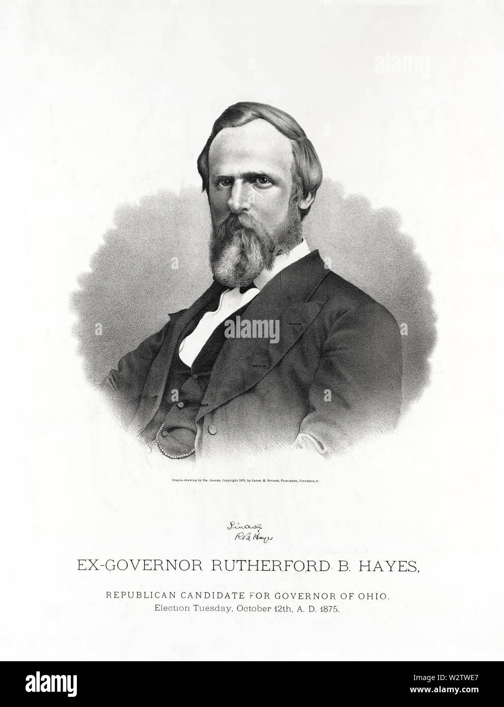 Ex-Governor Rutherford B. Hayes, Republican Candidate for Governor of Ohio, Election Tuesday, October 12th, A.D. 1875, Crayon-drawing by Dr. Jasper, Published by Jacob H. Studer, Columbus, OH, 1875 Stock Photo