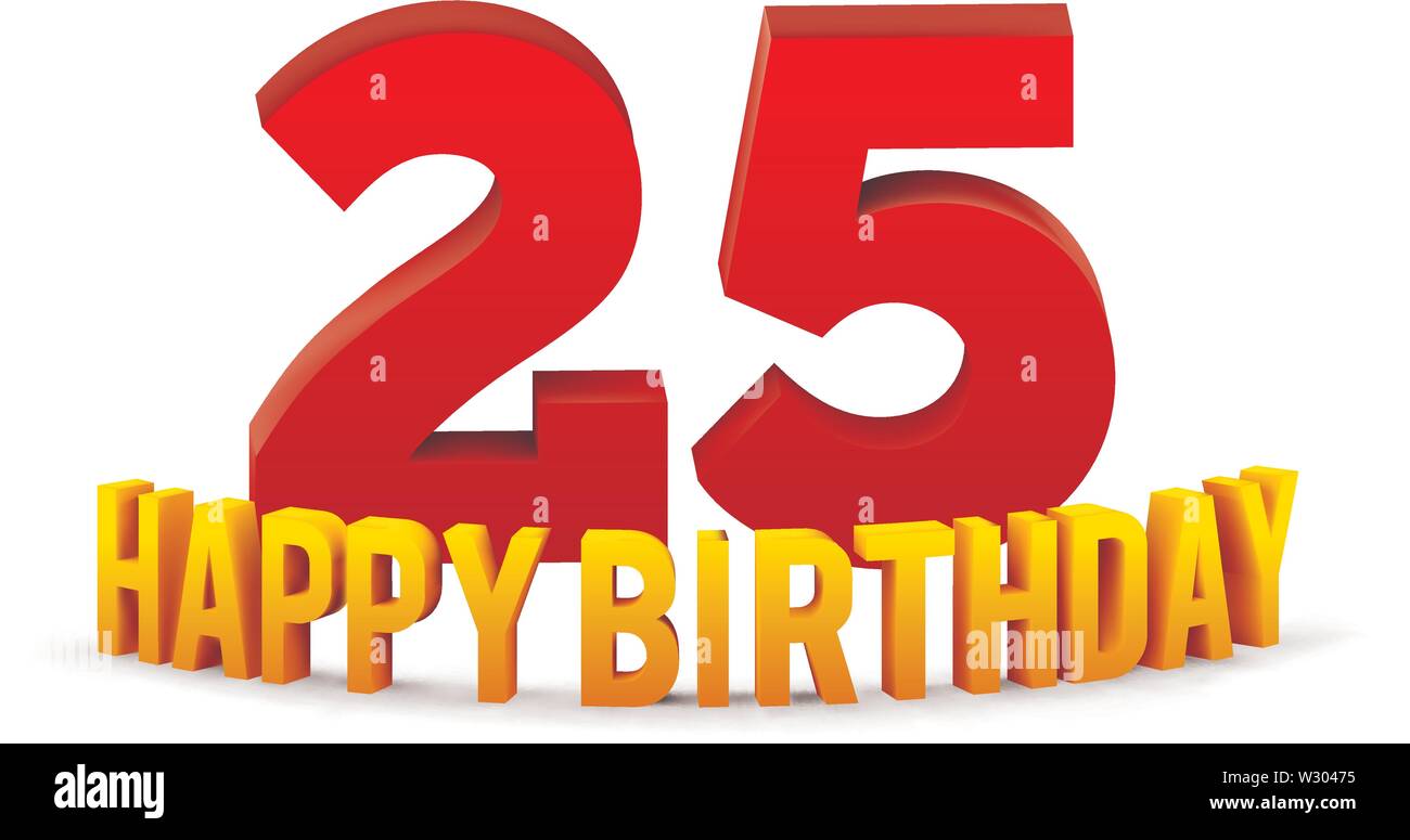 Congratulations on the 25th anniversary, happy birthday with rounded 3d text and shadow isolated on white background. Vector Stock Vector