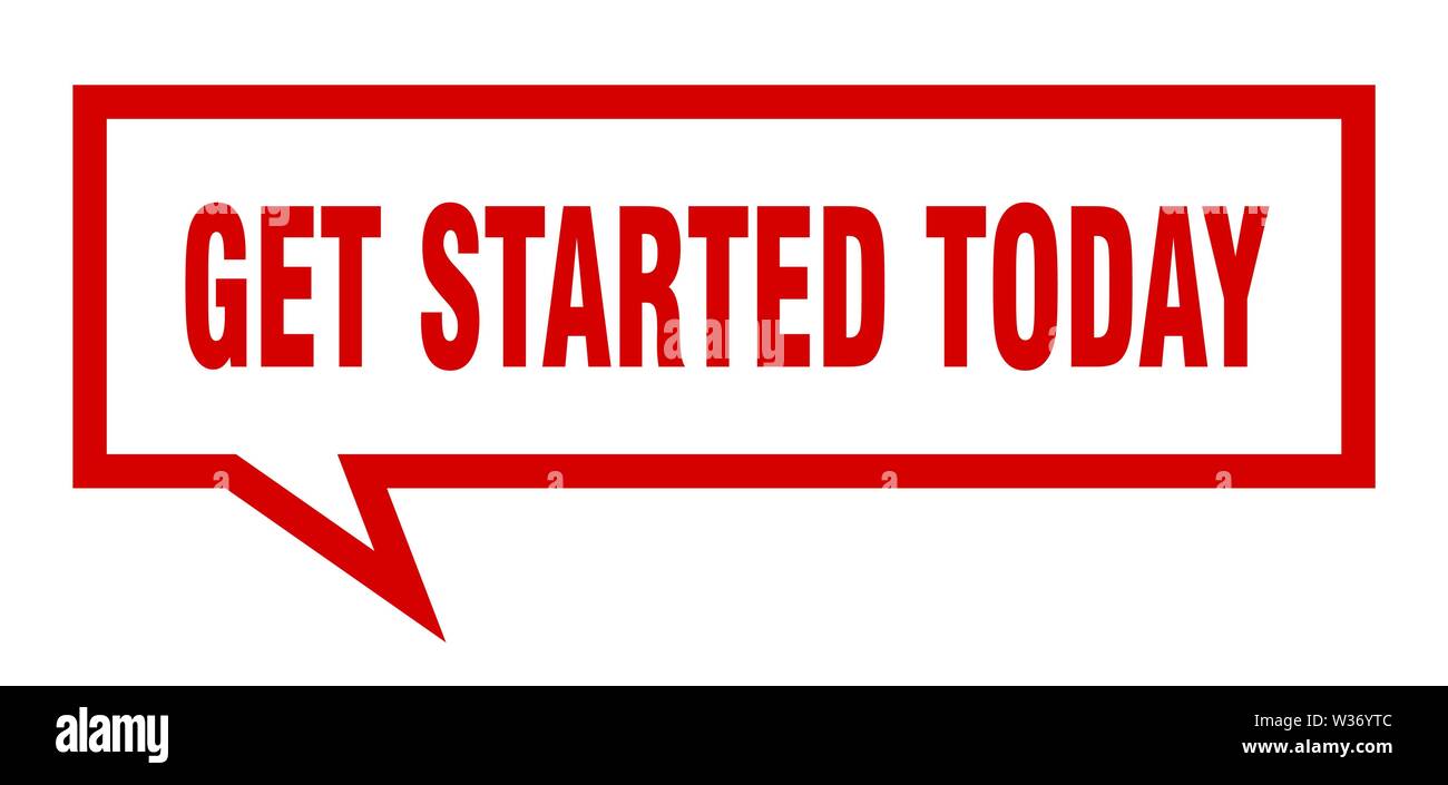 get started today sign. get started today square speech bubble. get started today Stock Vector