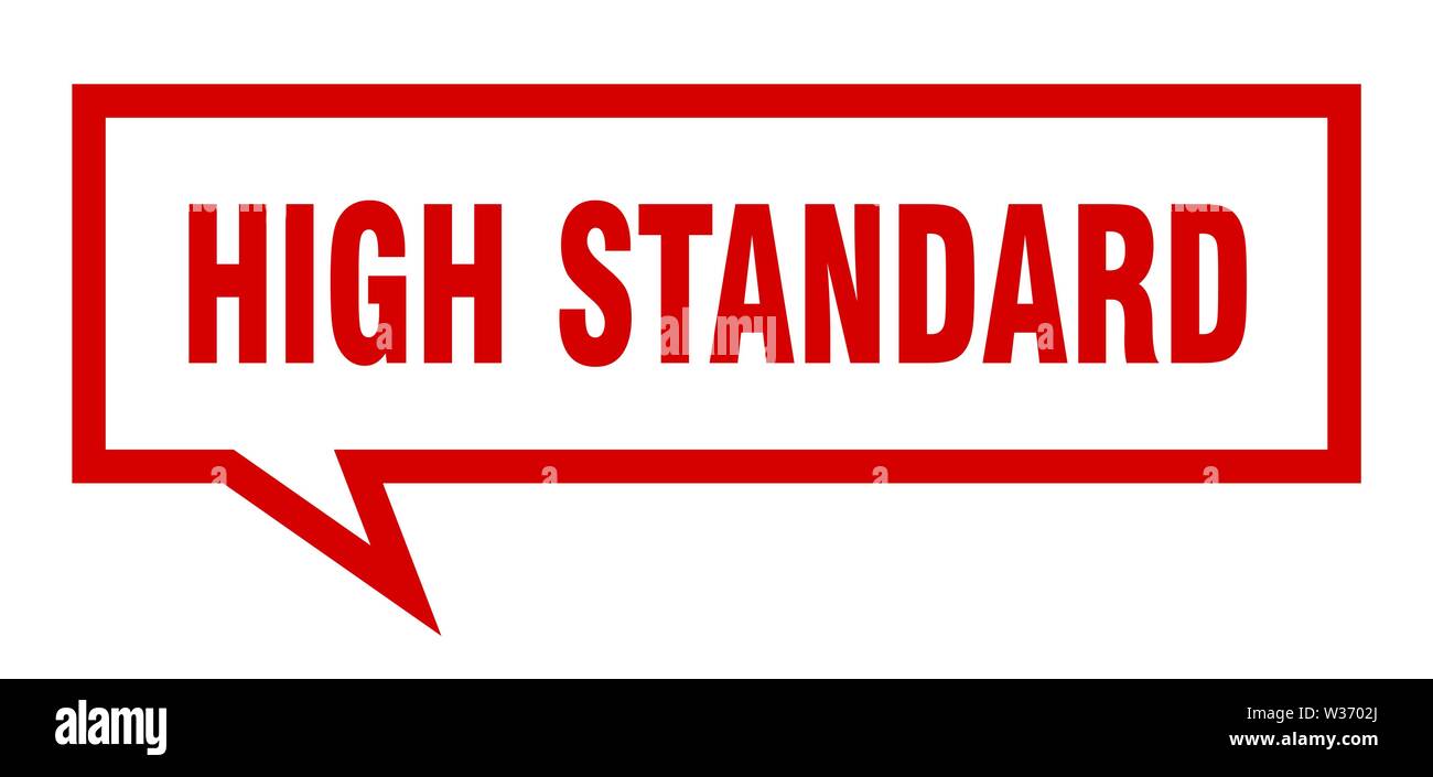 high standard sign. high standard square speech bubble. high standard ...