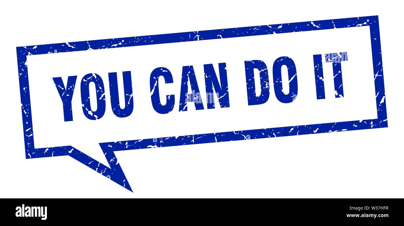 you can do it sign. you can do it square speech bubble. you can do it Stock Vector