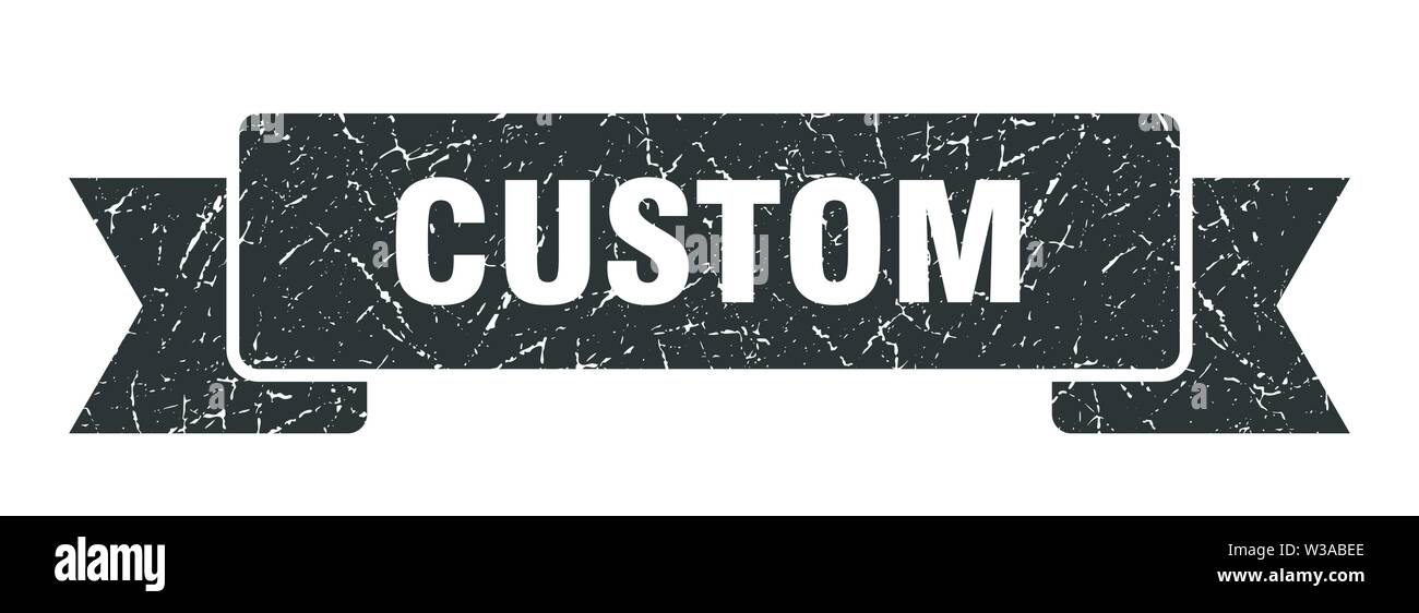 custom grunge ribbon. custom sign. custom banner Stock Vector Image ...